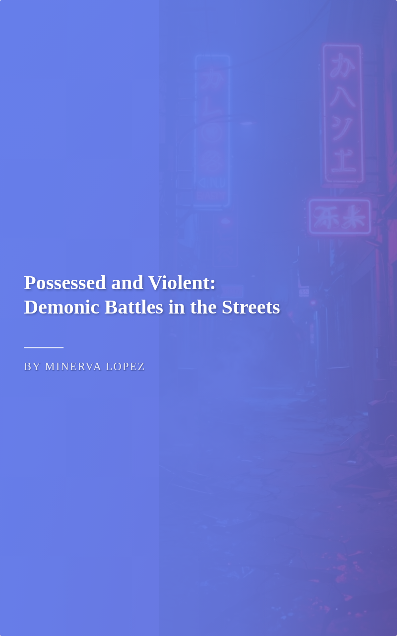 Possessed and Violent: Demonic Battles in the Streets