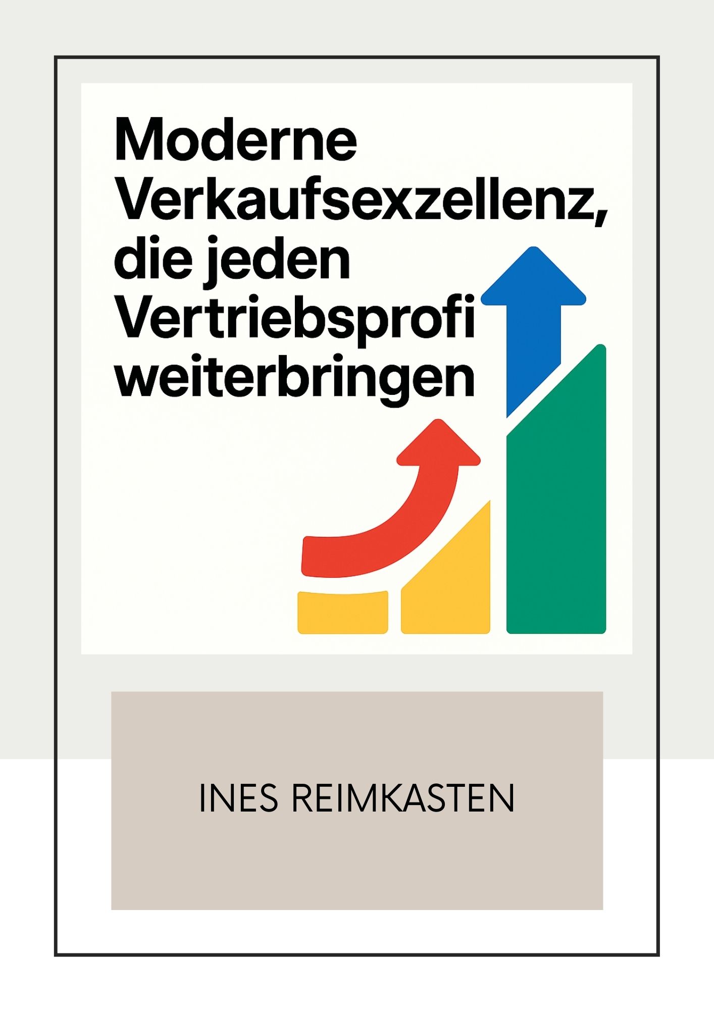 Cover image for Moderne Verkaufsexzellenz, die jeden Vertriebsprofi weiterbringen