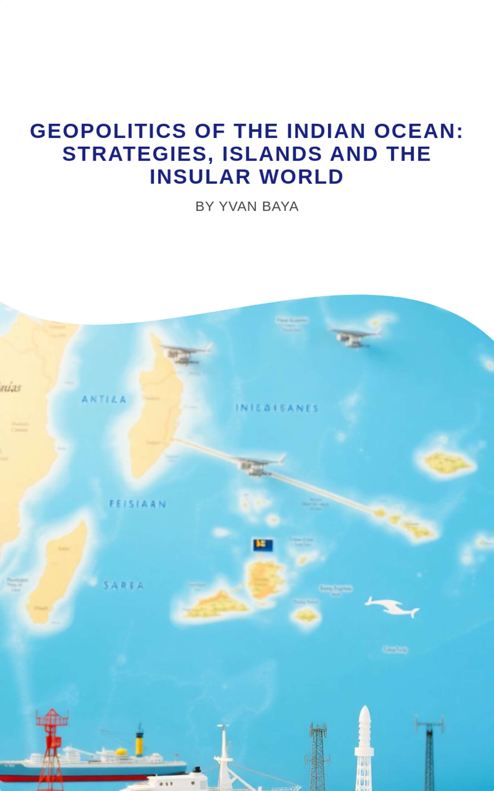 Cover image for Geopolitics of the Indian Ocean: Strategies, Islands and the Insular World