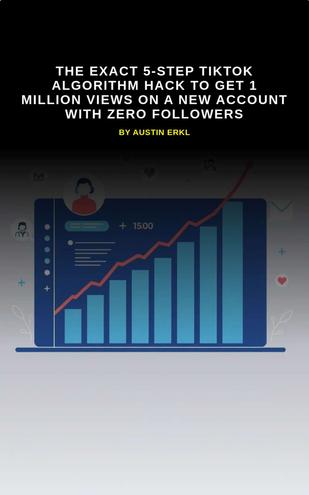 The EXACT 5-Step TikTok Algorithm Hack To Get 1 Million Views On a New Account With Zero Followers