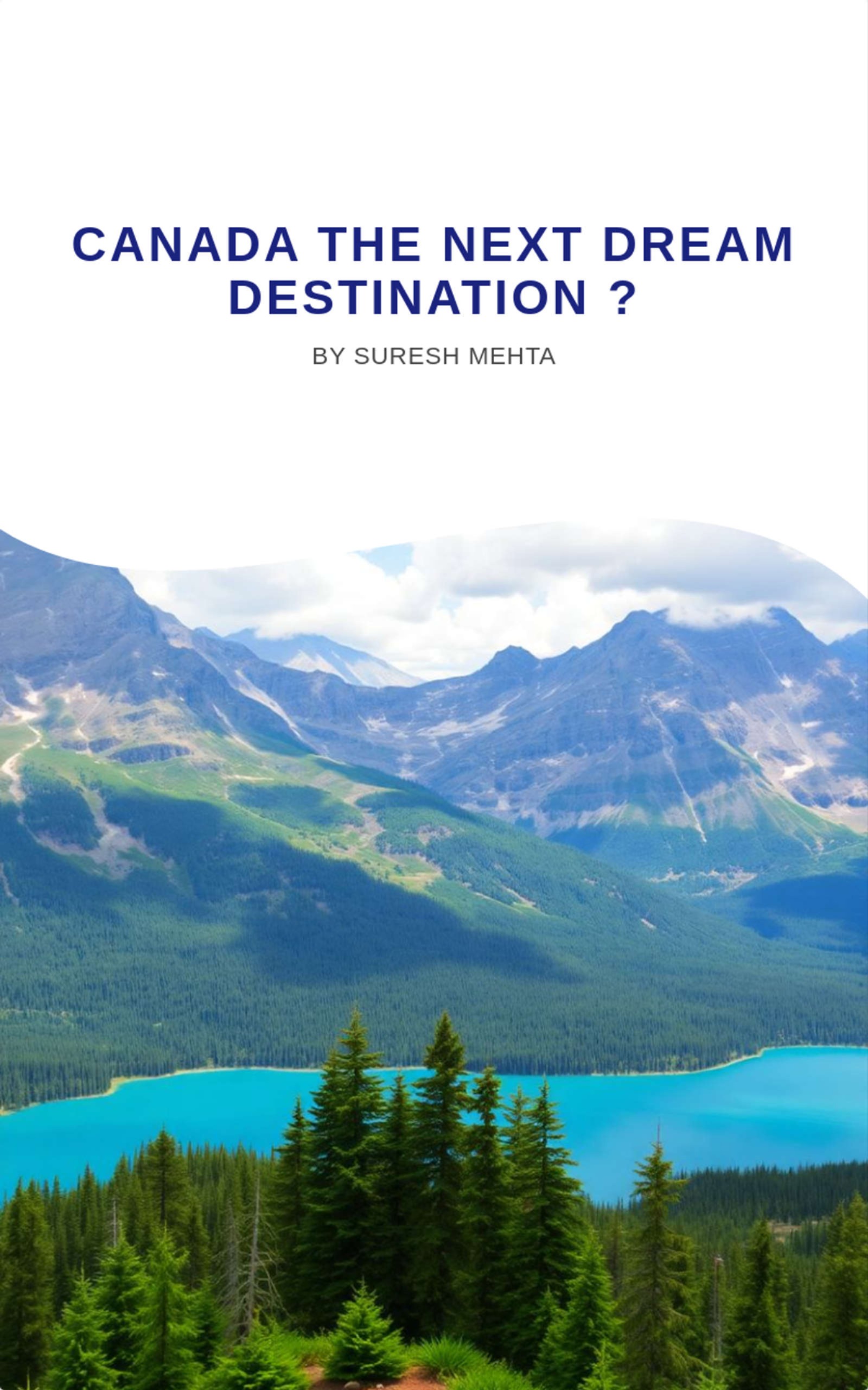 Canada The Next Dream Destination ?