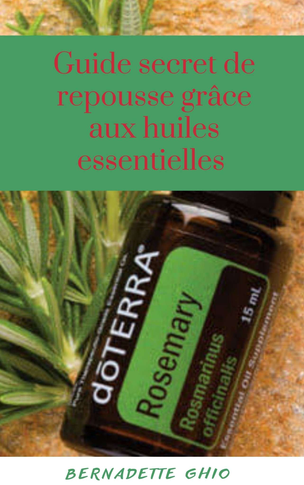 Guide secret de repousse grâce aux huiles essentielles