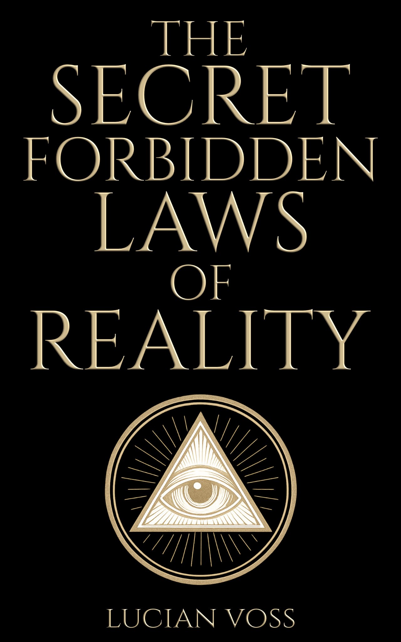 The Secret Forbidden Laws of Reality
