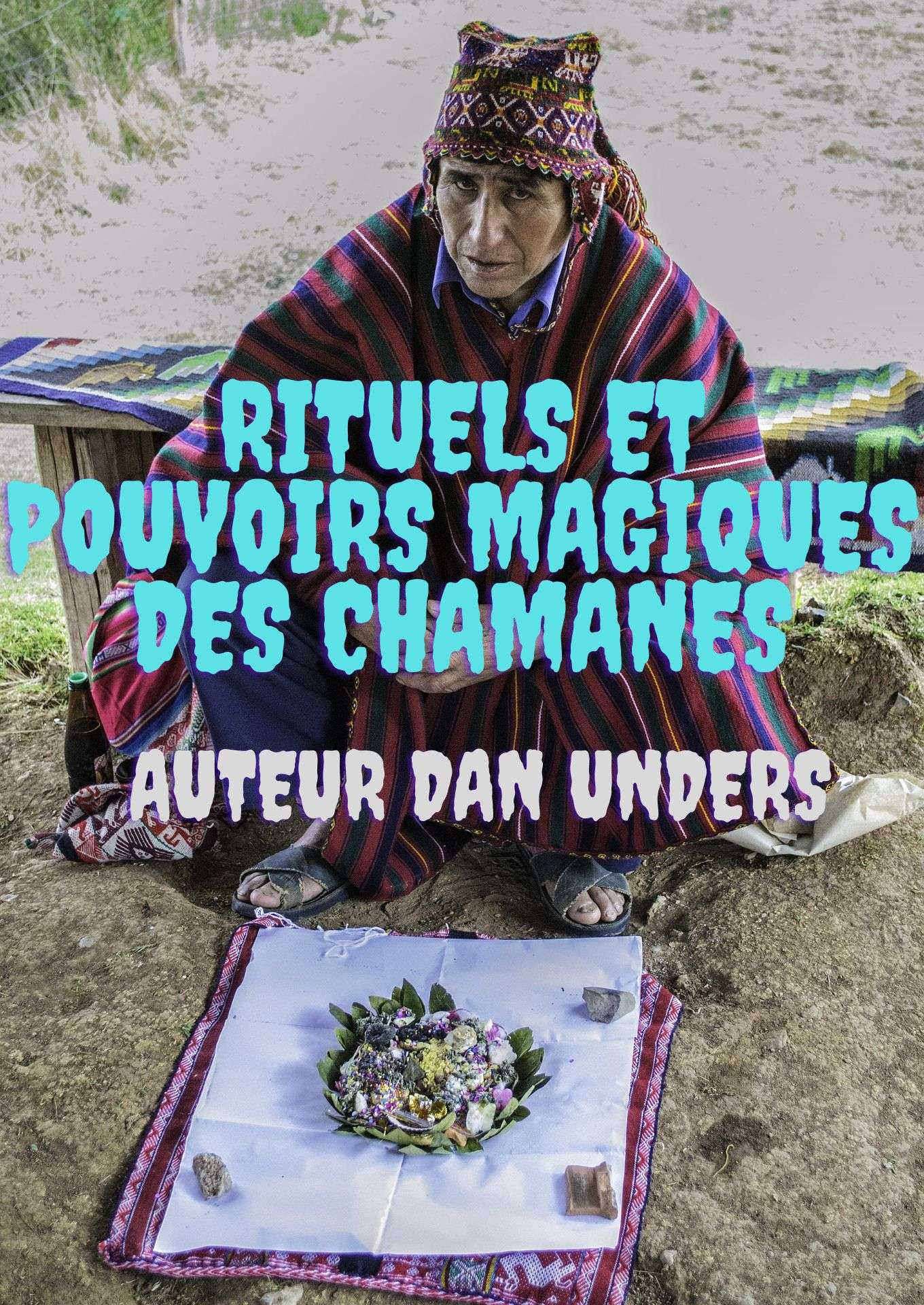 Rituels et pouvoirs Magiques des Chamanes   