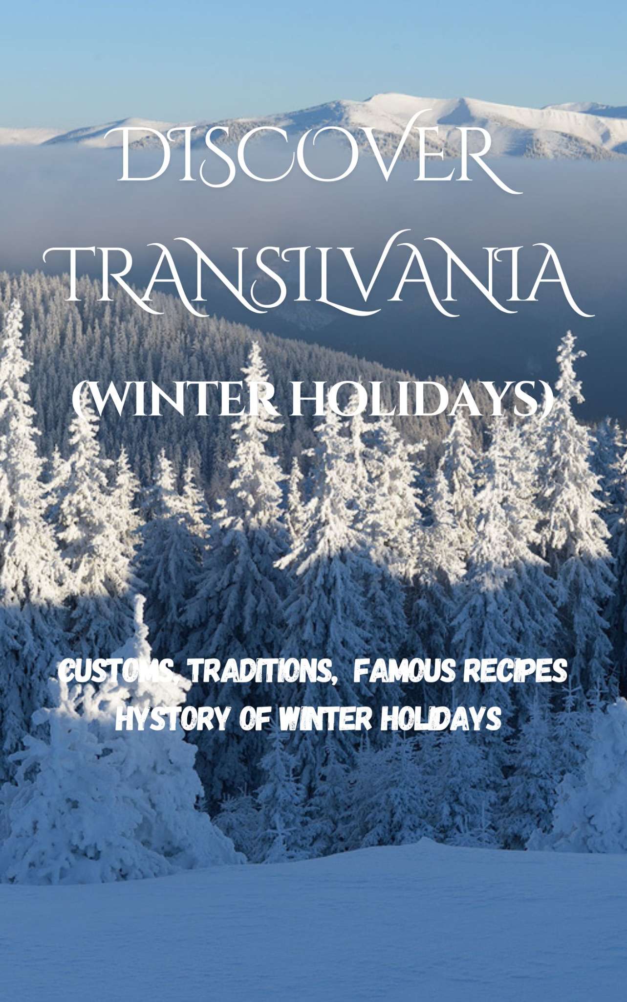 Discover TRANSILVANIA  Winter Holidays