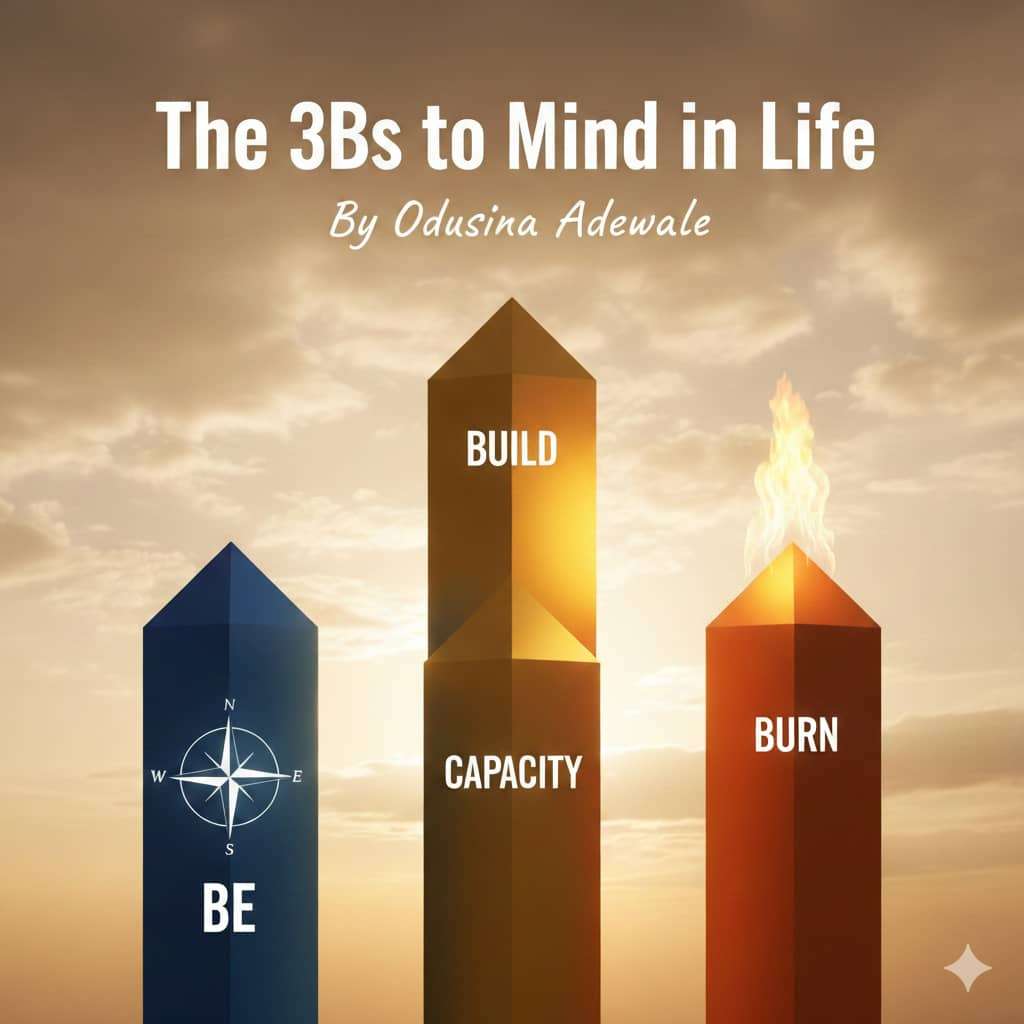 THE 3 'B's A MEANINGFULL LIFE MUST BE ABOUT