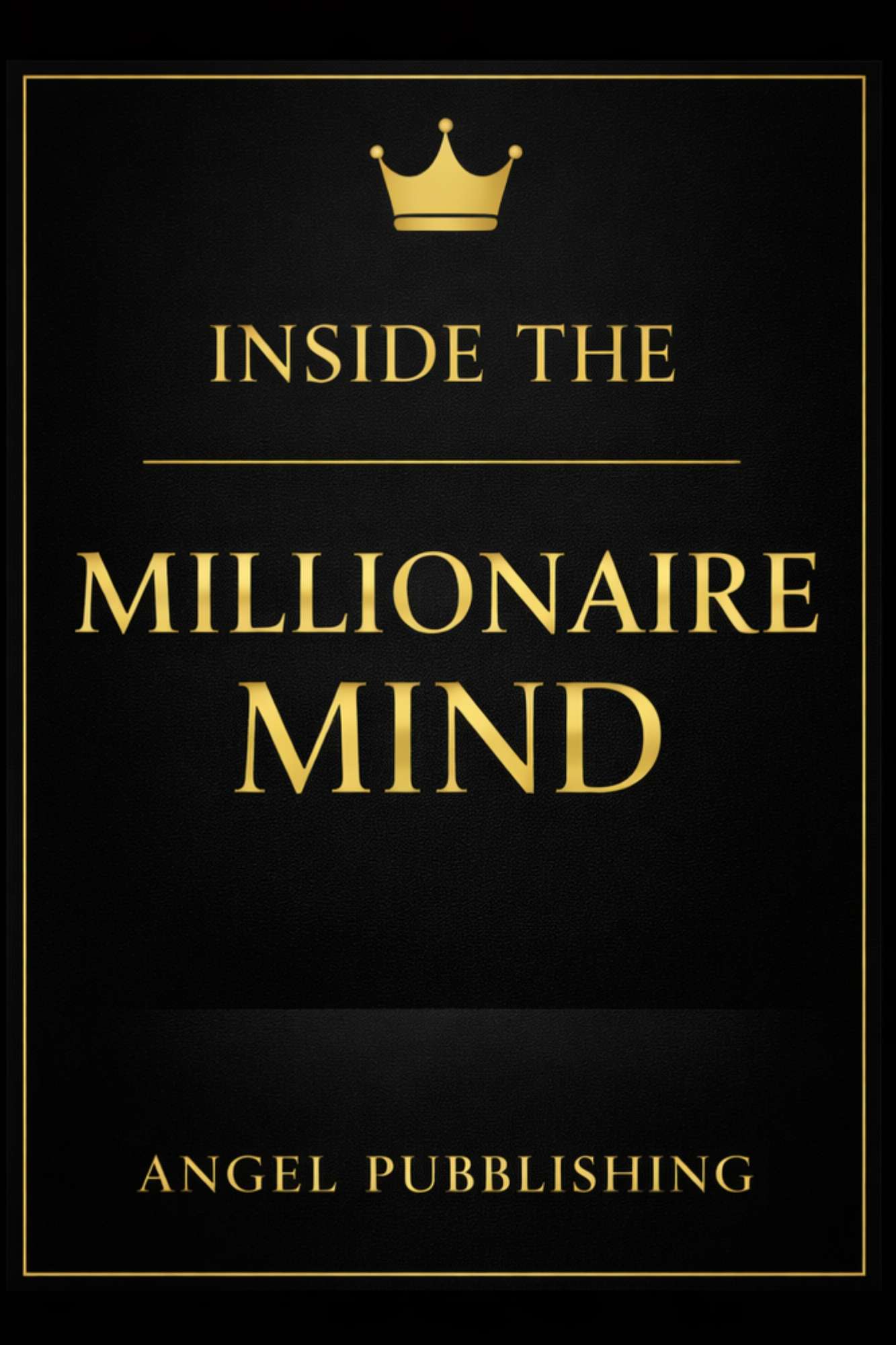 Secrets of the Millionaire Mind by Michelangelo Tansella
