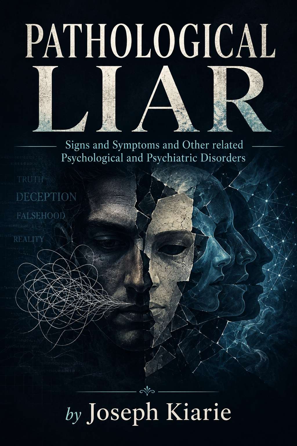 Pathological Liar, Signs and Symptoms and other related Psychological and Psychiatric Disorders.