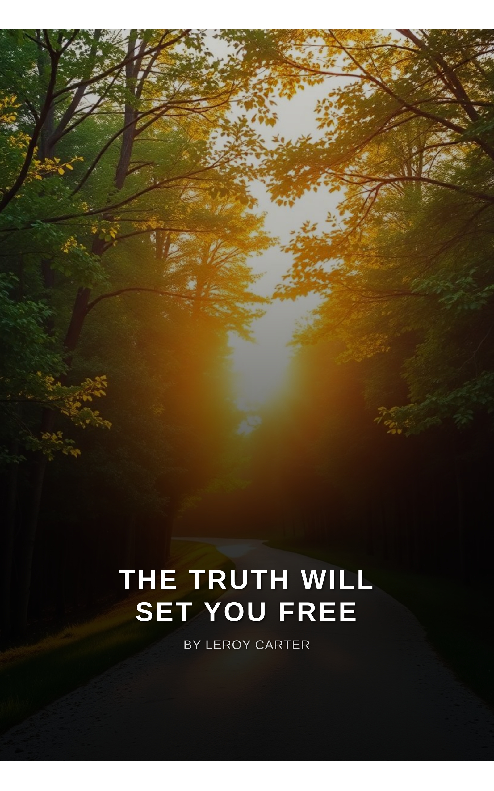 THE TRUTH WILL SET YOU FREE