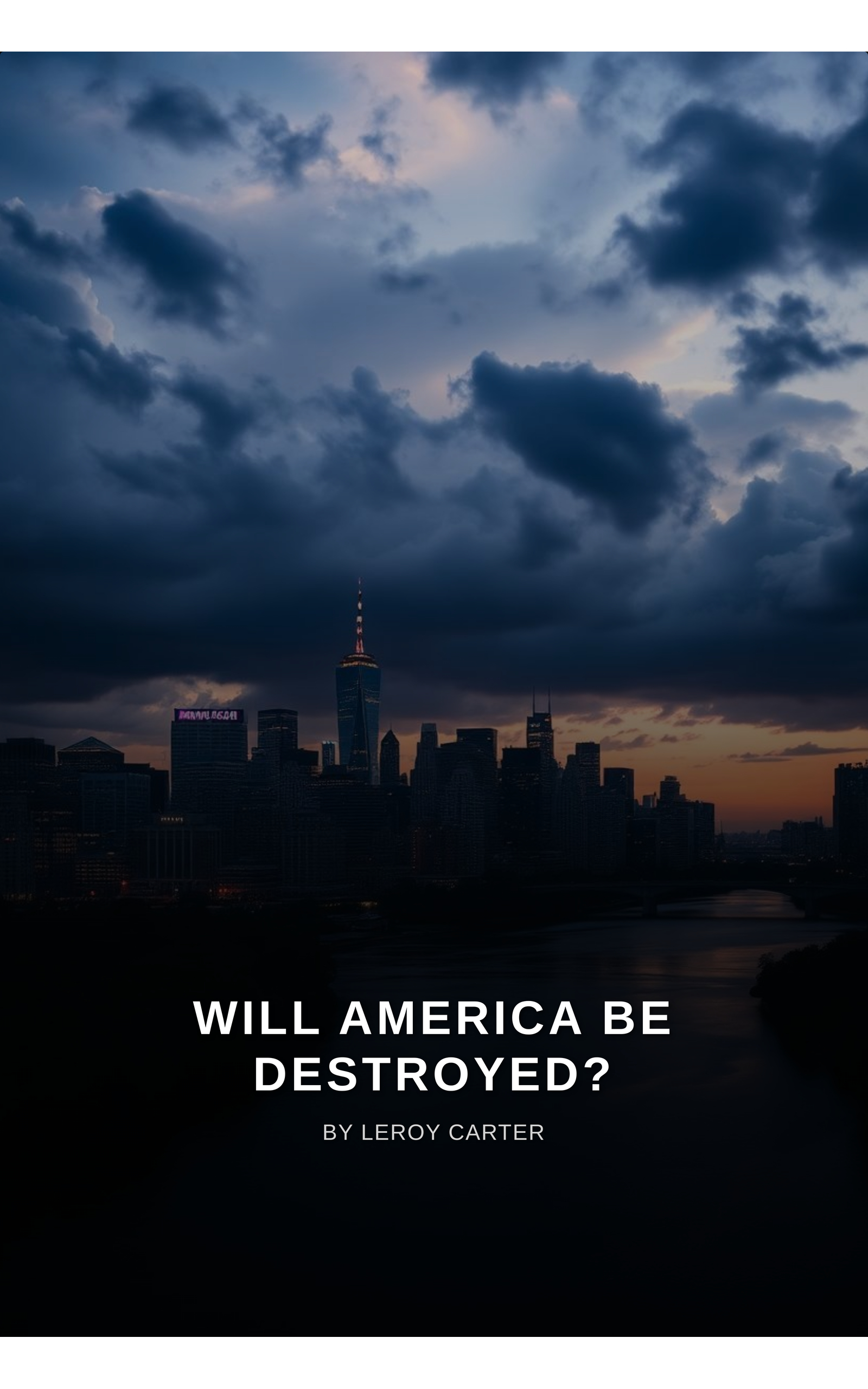 WILL AMERICA BE DESTROYED?