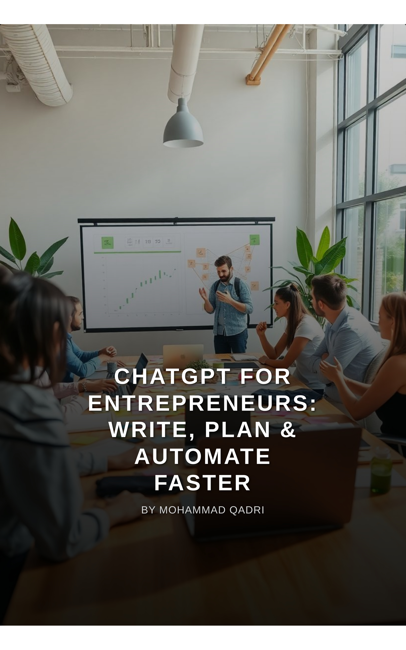 ChatGPT for Entrepreneurs: Write, Plan & Automate Faster