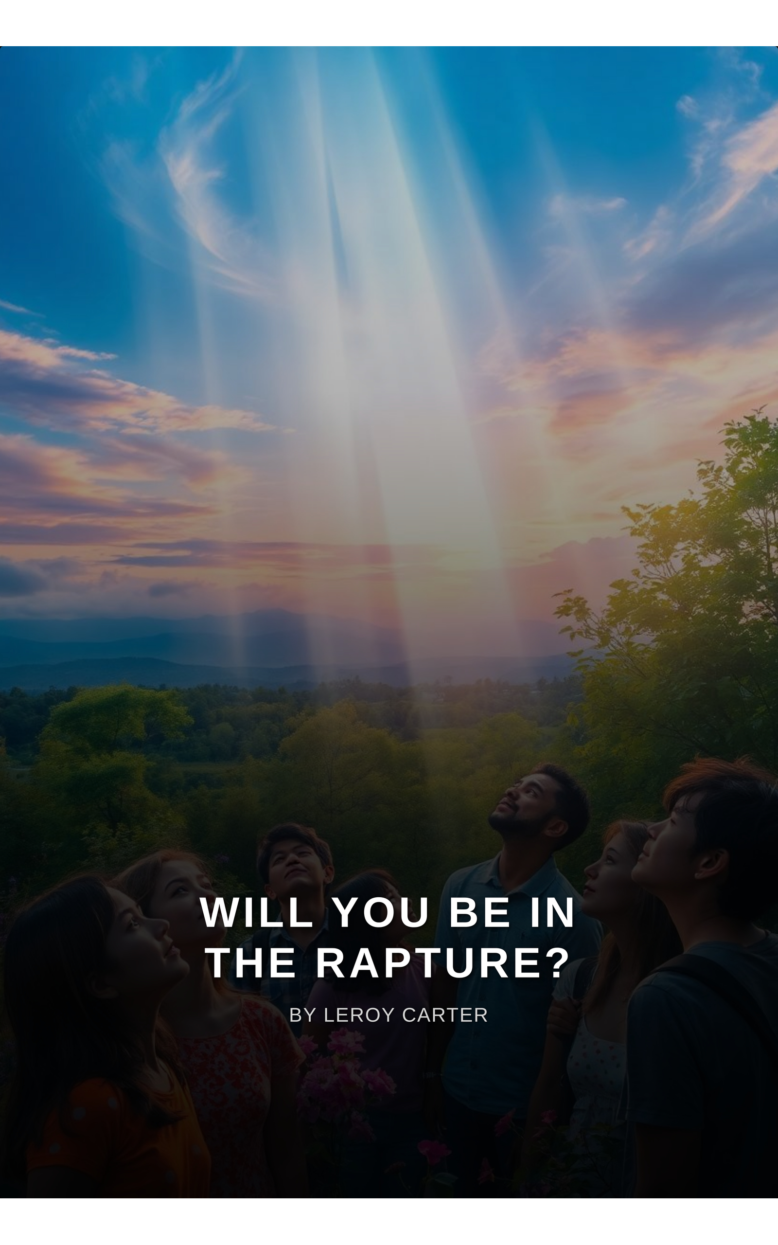 WILL YOU BE IN THE RAPTURE?