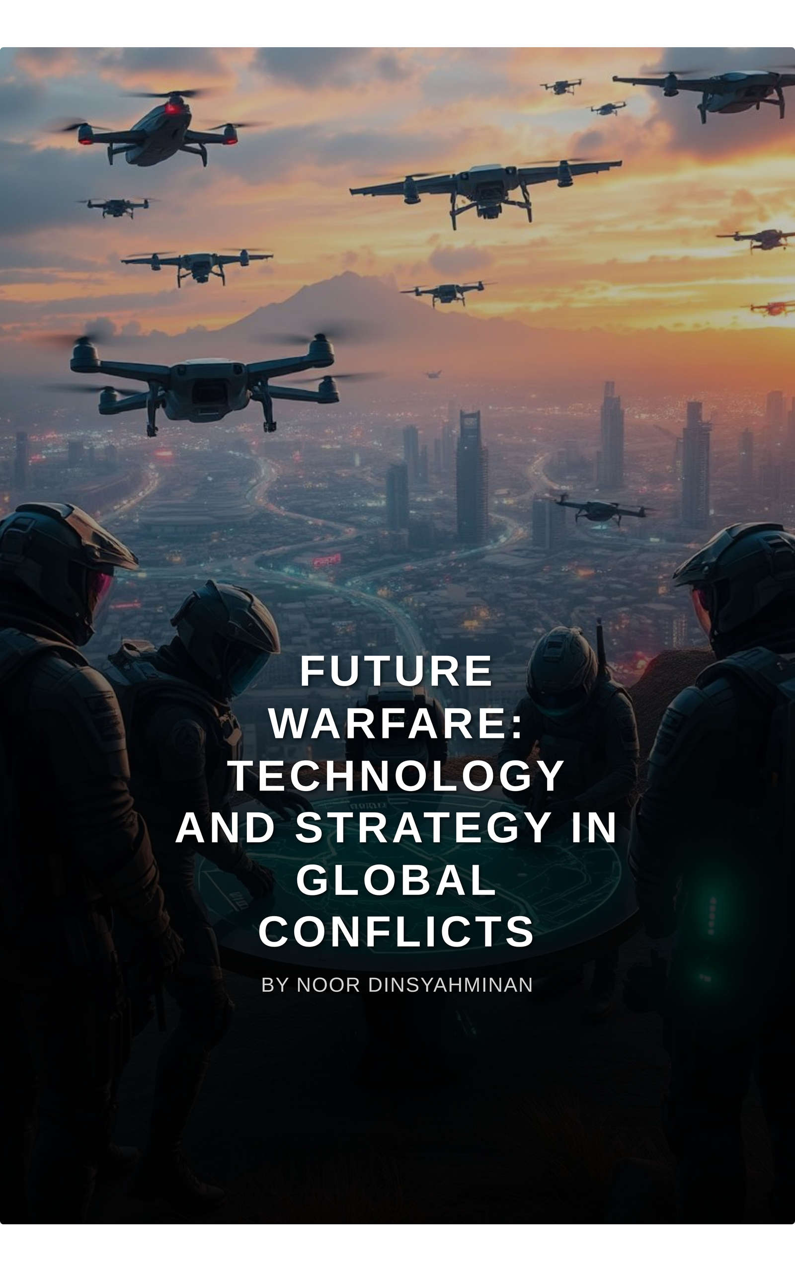 Future Warfare: Technology and Strategy in Global Conflicts 