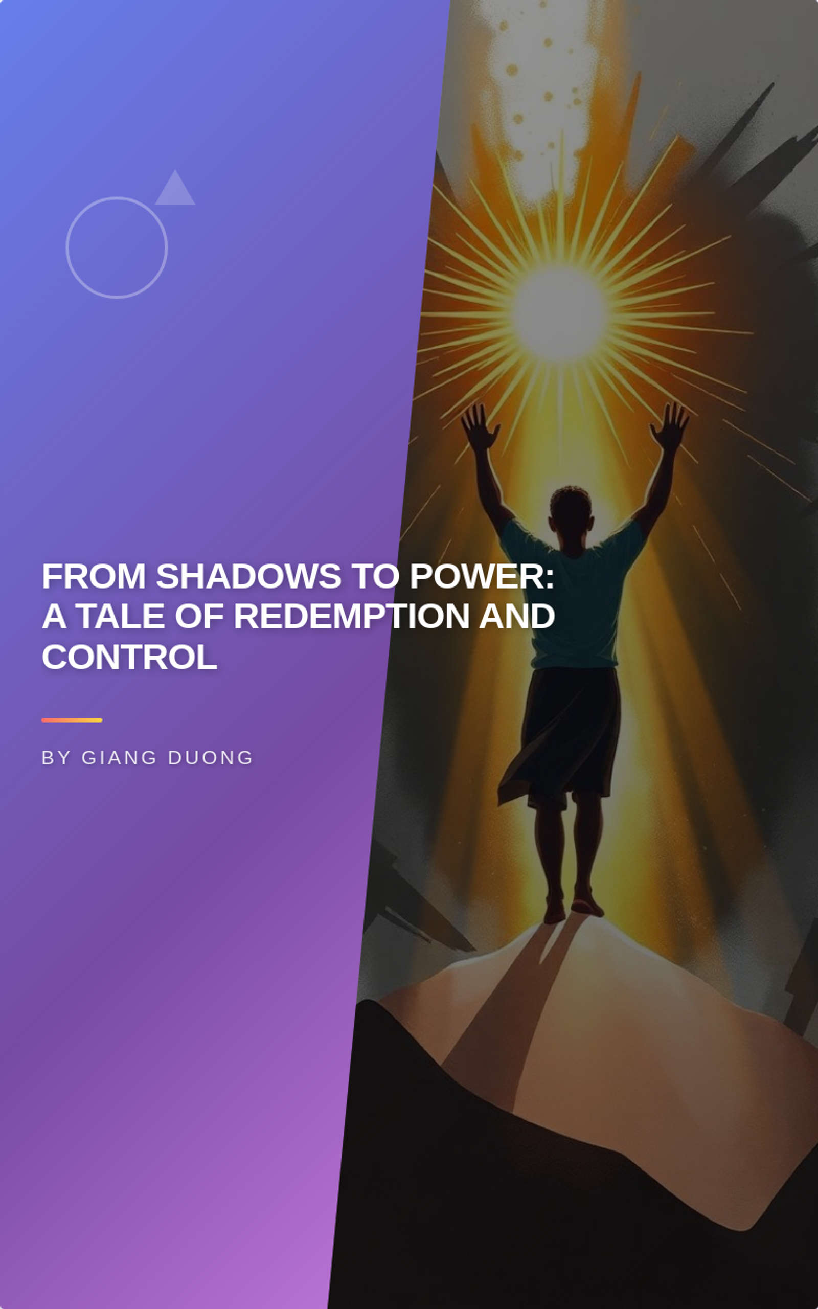 From Shadows to Power: A Tale of Redemption and Control