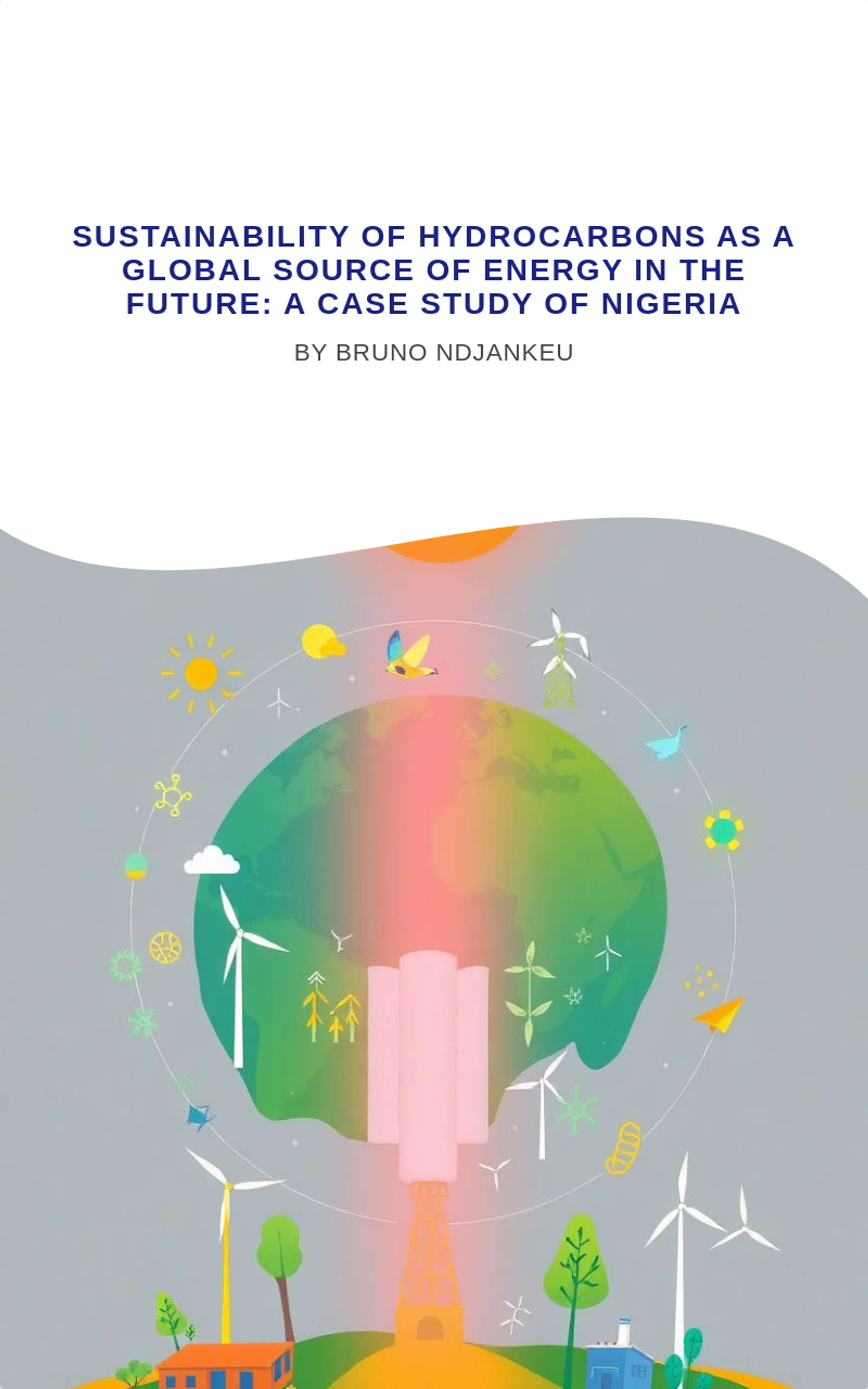 Sustainability of Hydrocarbons as a Global Source of Energy in the Future: A Case Study of Nigeria