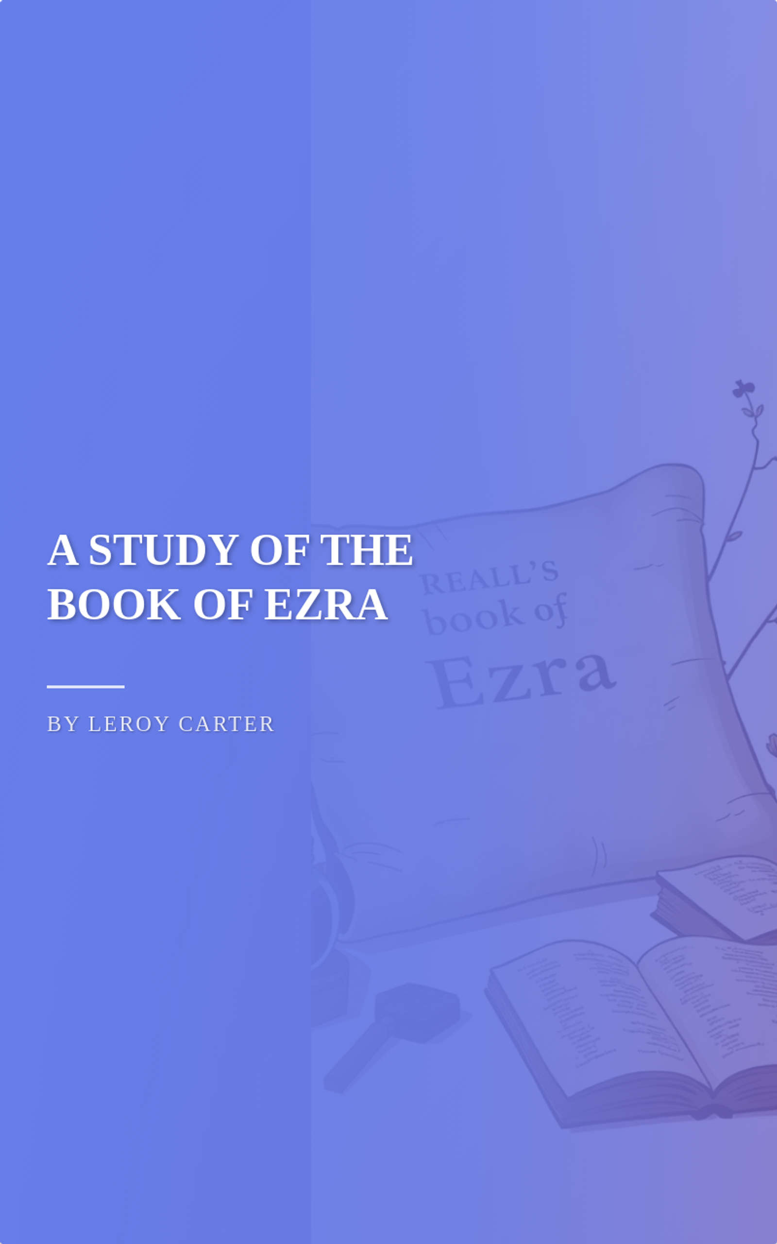 A STUDY OF THE BOOK OF EZRA