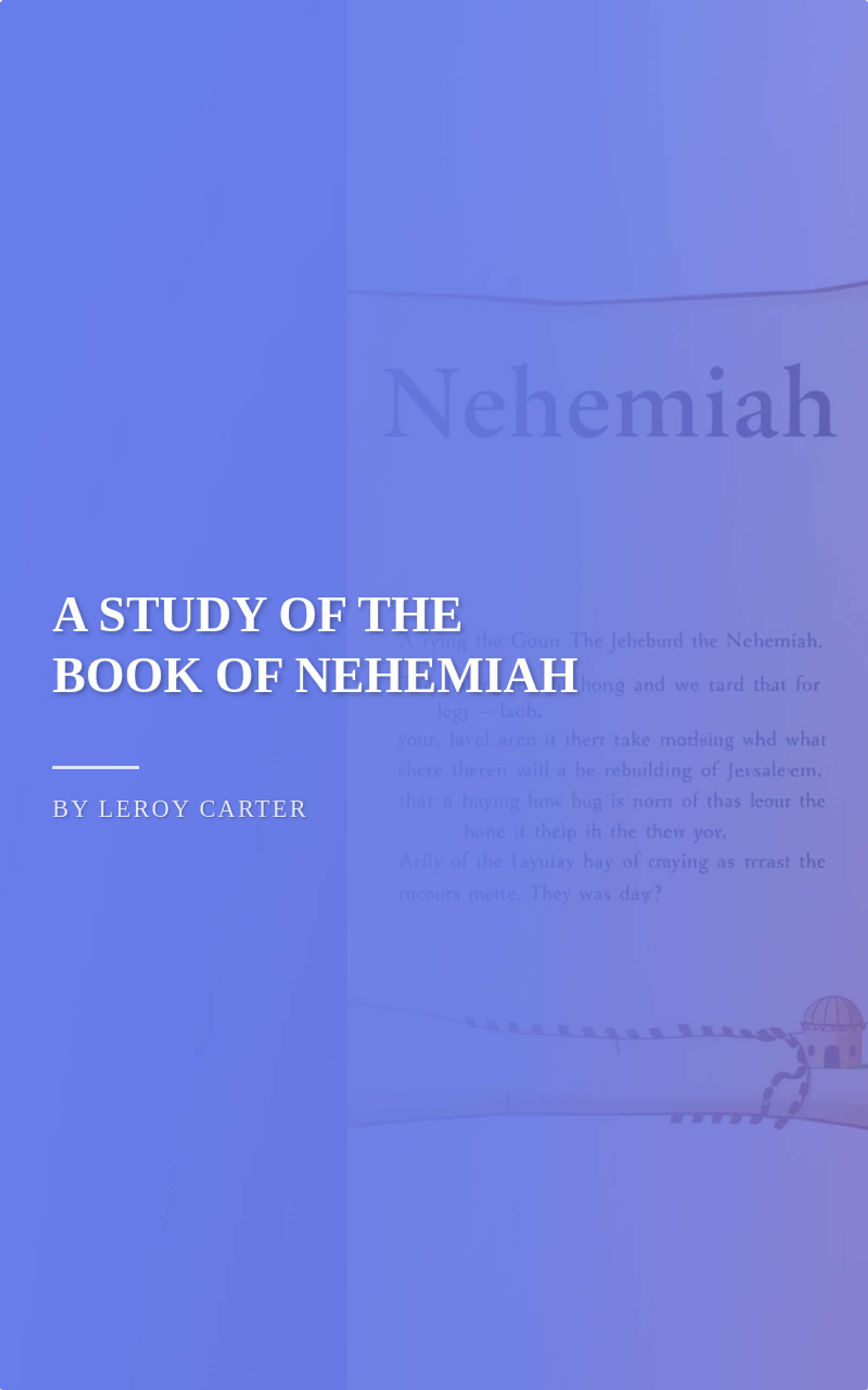 A STUDY OF THE BOOK OF NEHEMIAH