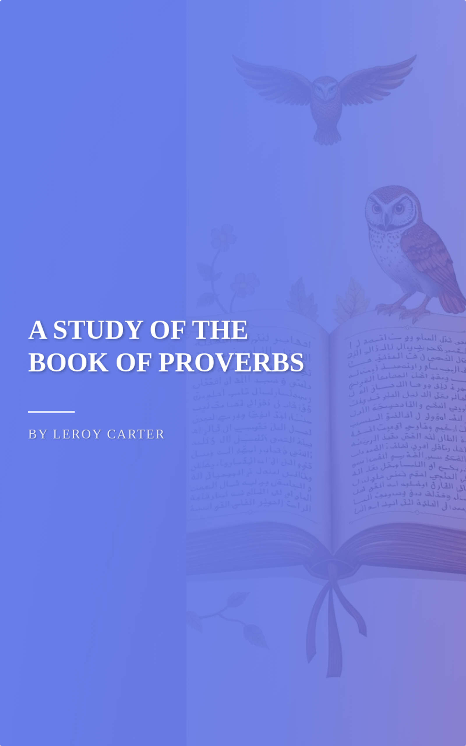 A STUDY OF THE BOOK OF PROVERBS