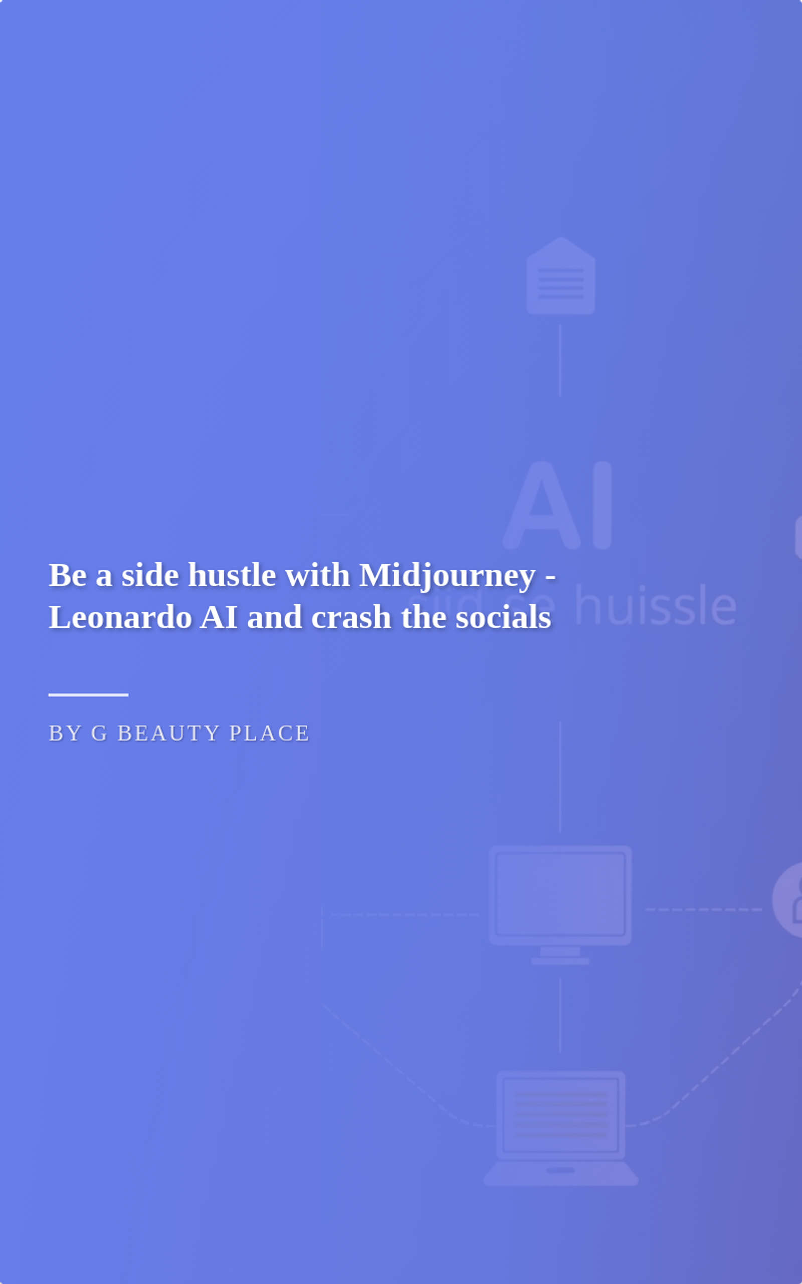 Master Midjourney - Leonardo AI & Crash the socials