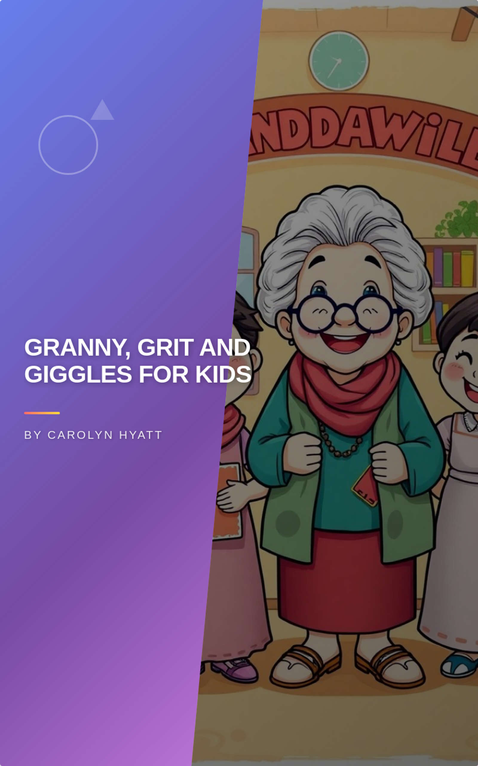 Granny, Grit and Giggles For Kids