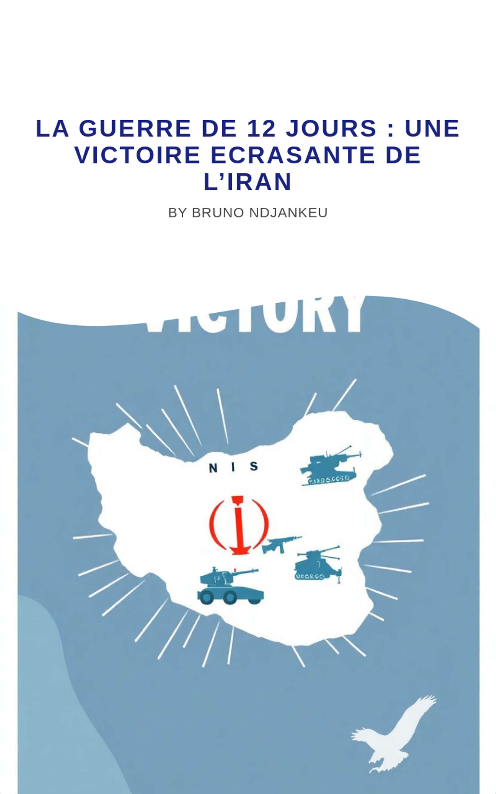La guerre de 12 jours : une victoire ecrasante de l’iran 