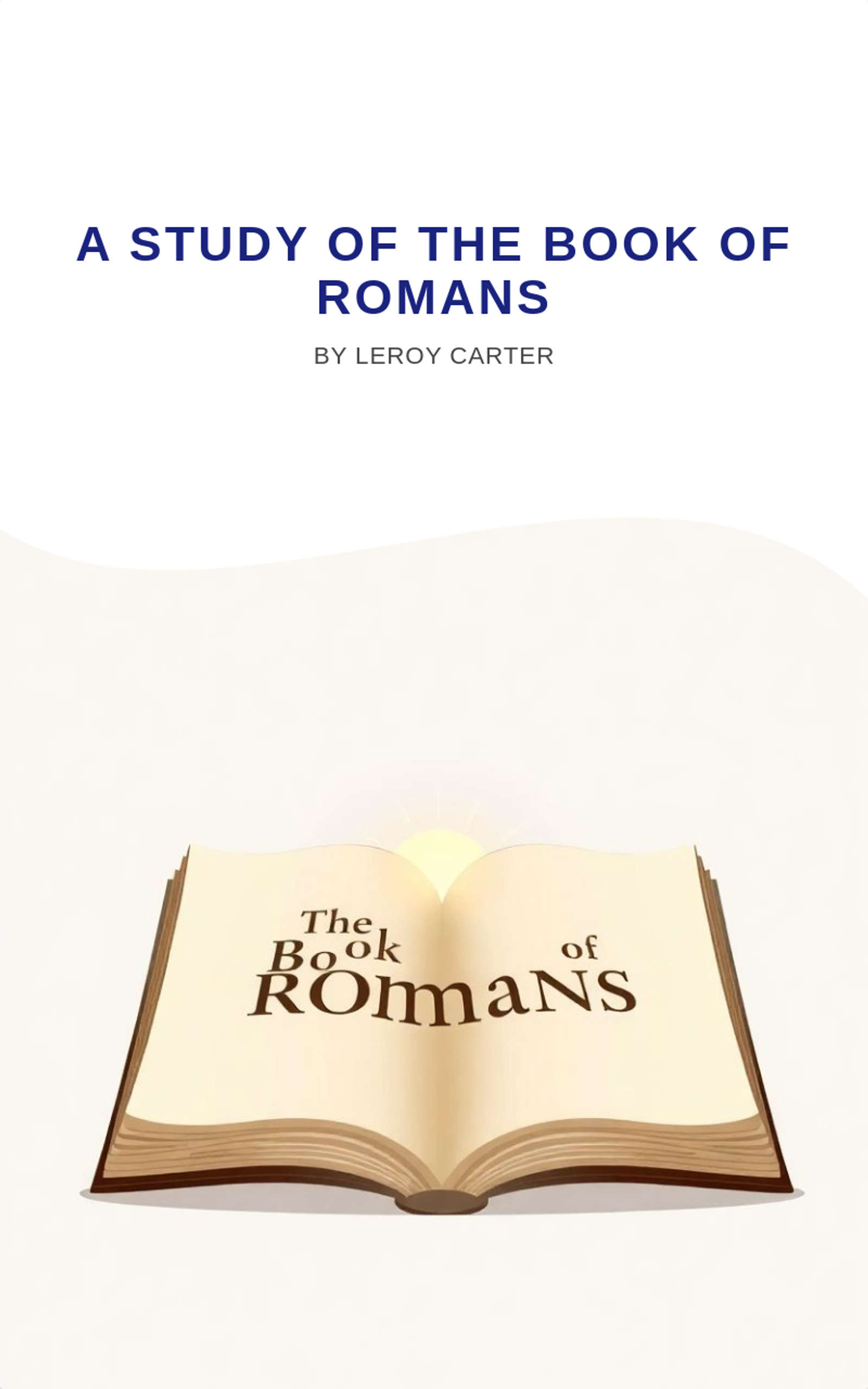 A STUDY OF THE BOOK OF ROMANS