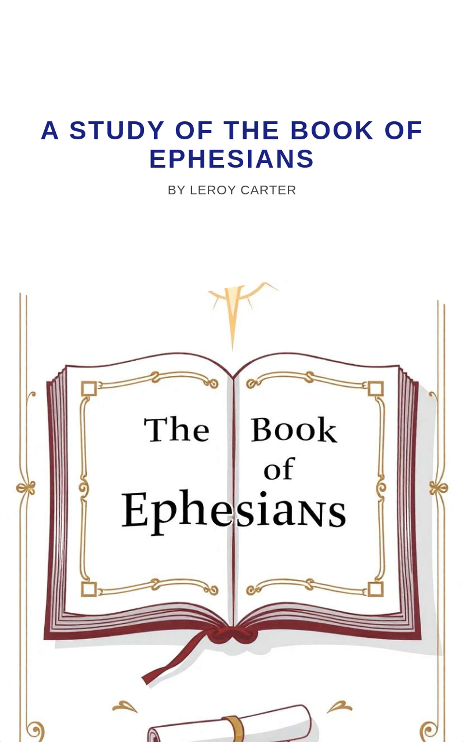 A STUDY OF THE BOOK OF EPHESIANS