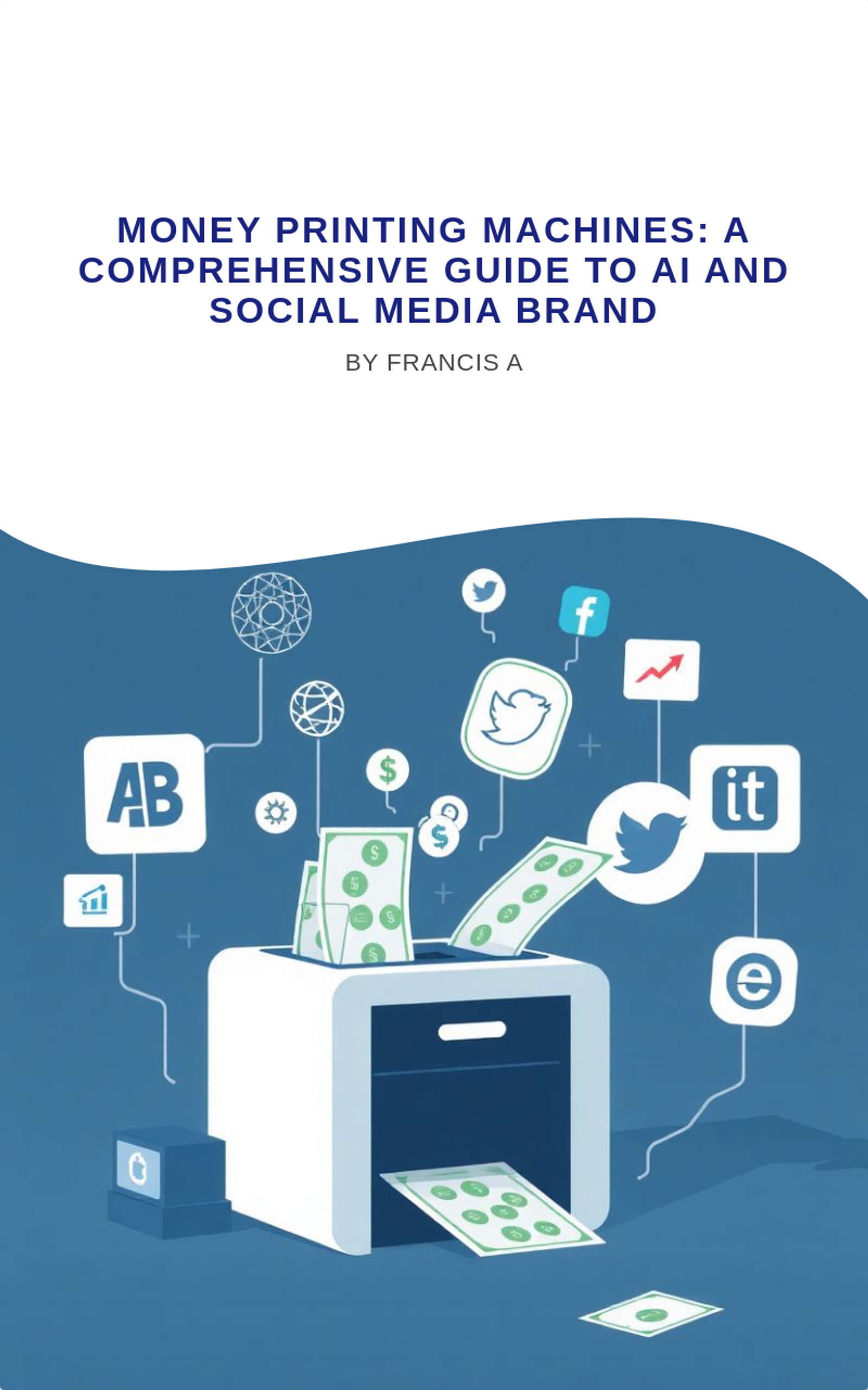 Money Printing Machines: A Comprehensive Guide to AI and Social Media Brand