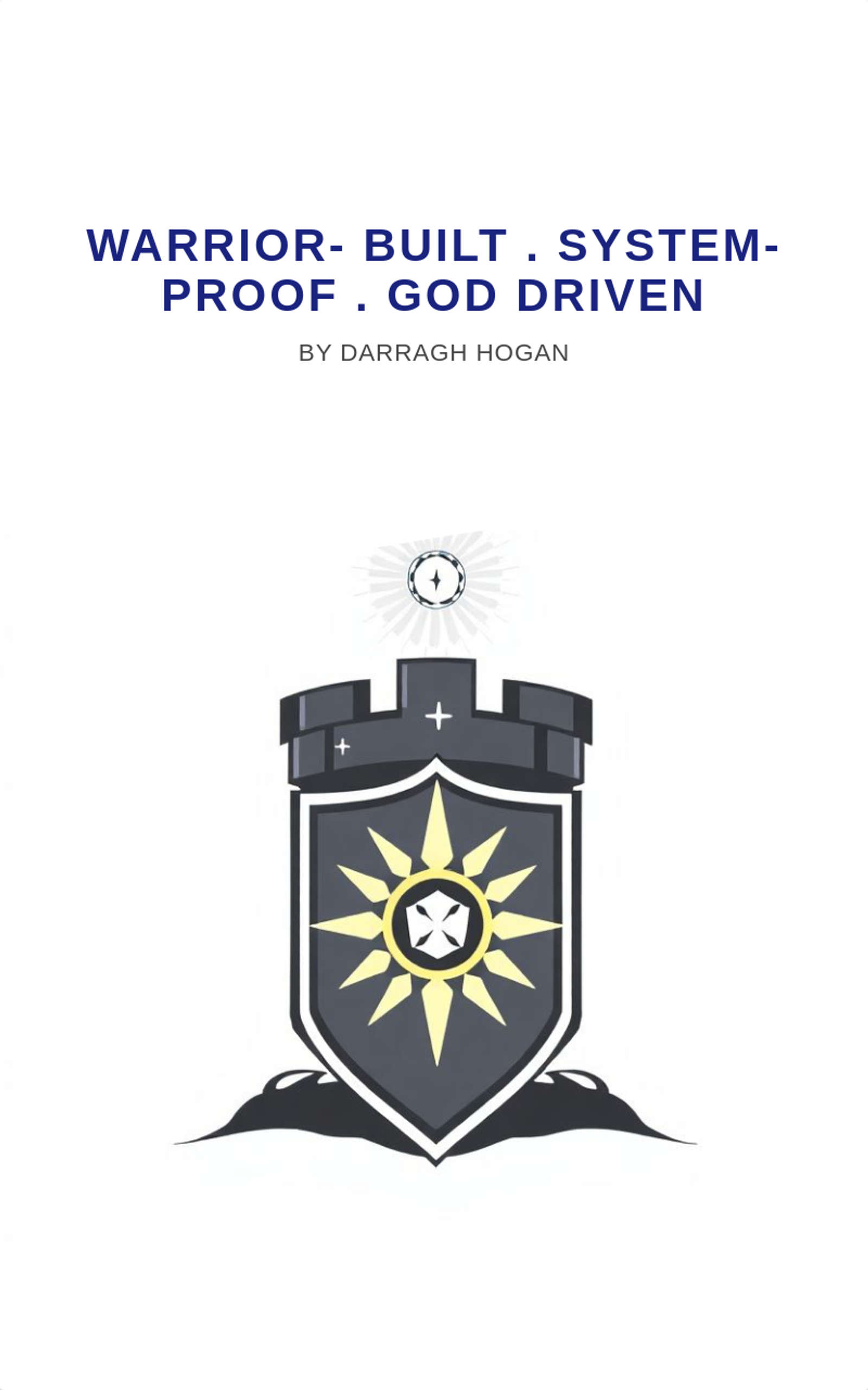 Warrior- built . System- proof . God driven 