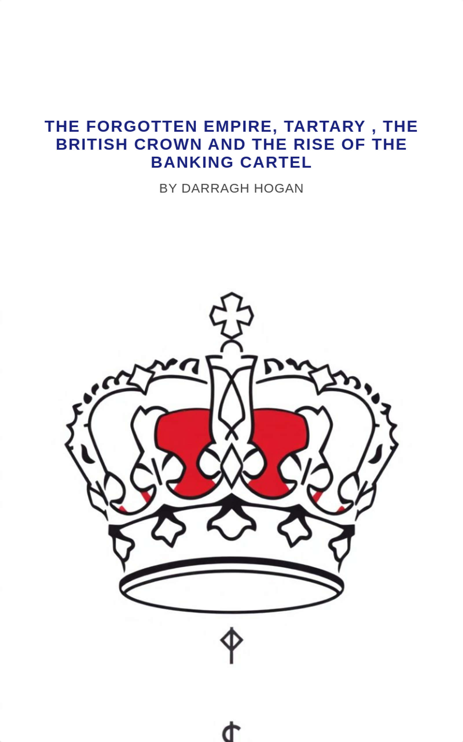 The Forgotten Empire, Tartary , The British crown and the rise of the banking cartel 