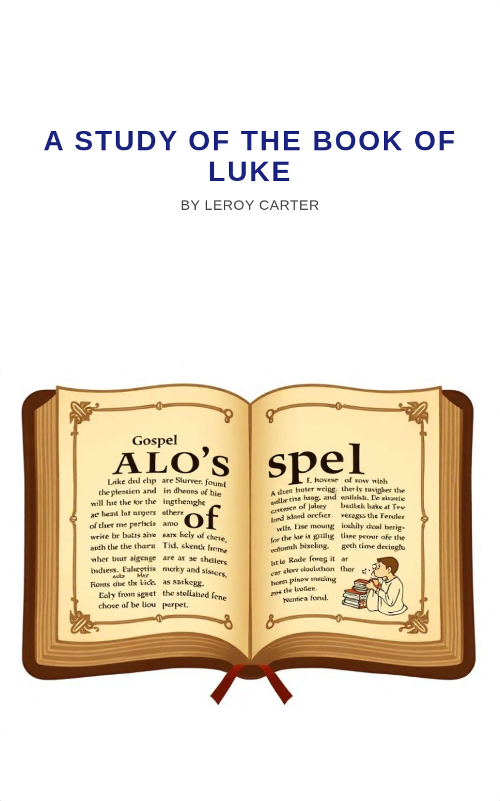 A STUDY OF THE BOOK OF LUKE