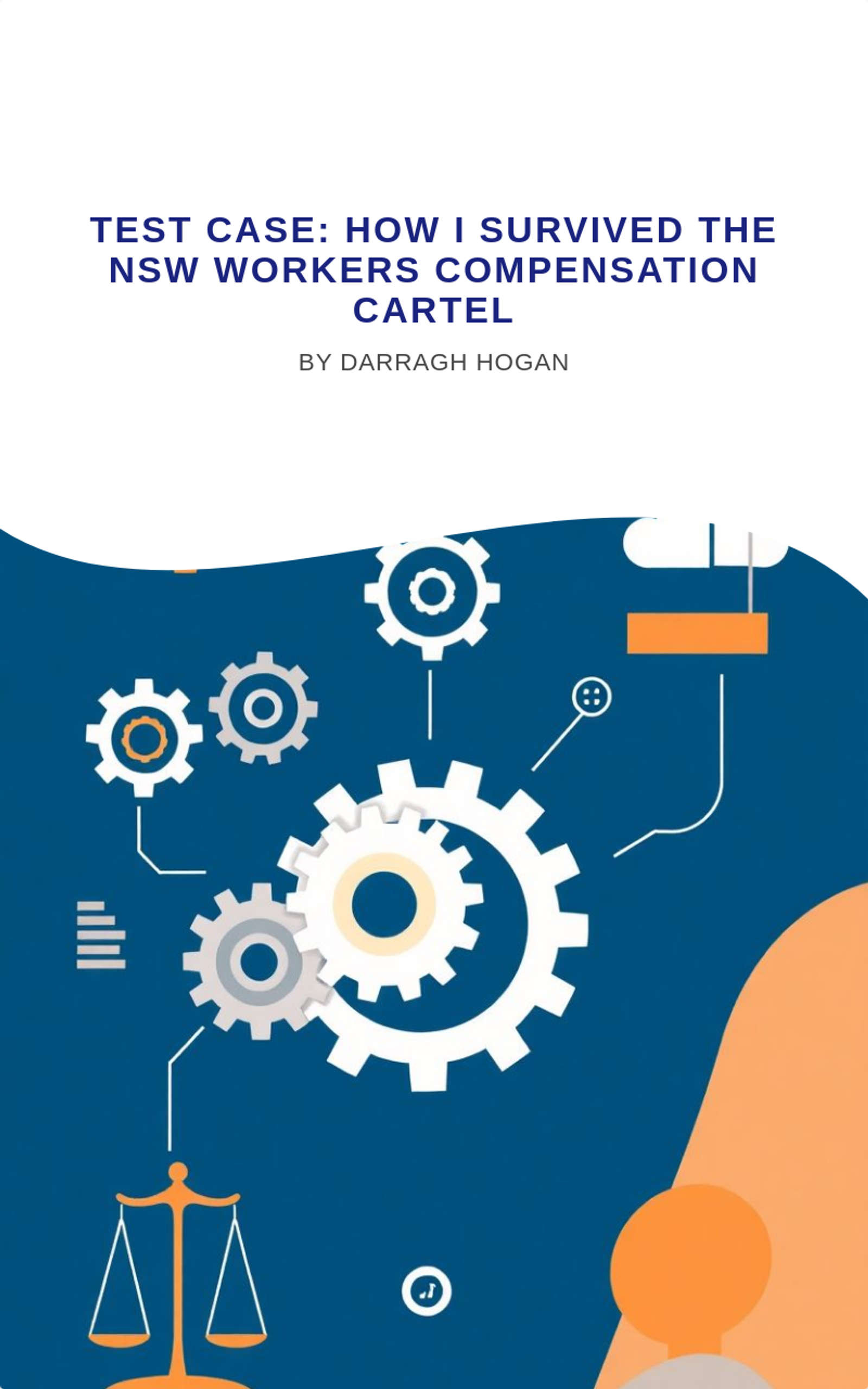 Test case: How I survived the nsw workers compensation cartel 