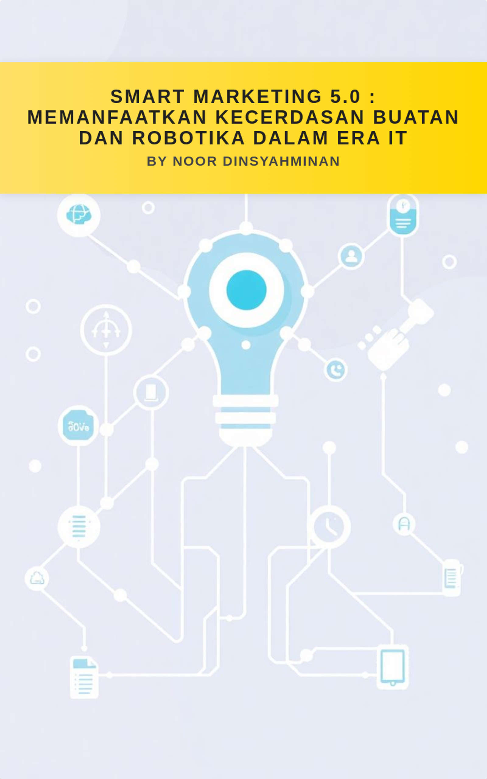 Smart Marketing 5.0 : Memanfaatkan Kecerdasan Buatan dan Robotika dalam Era IT