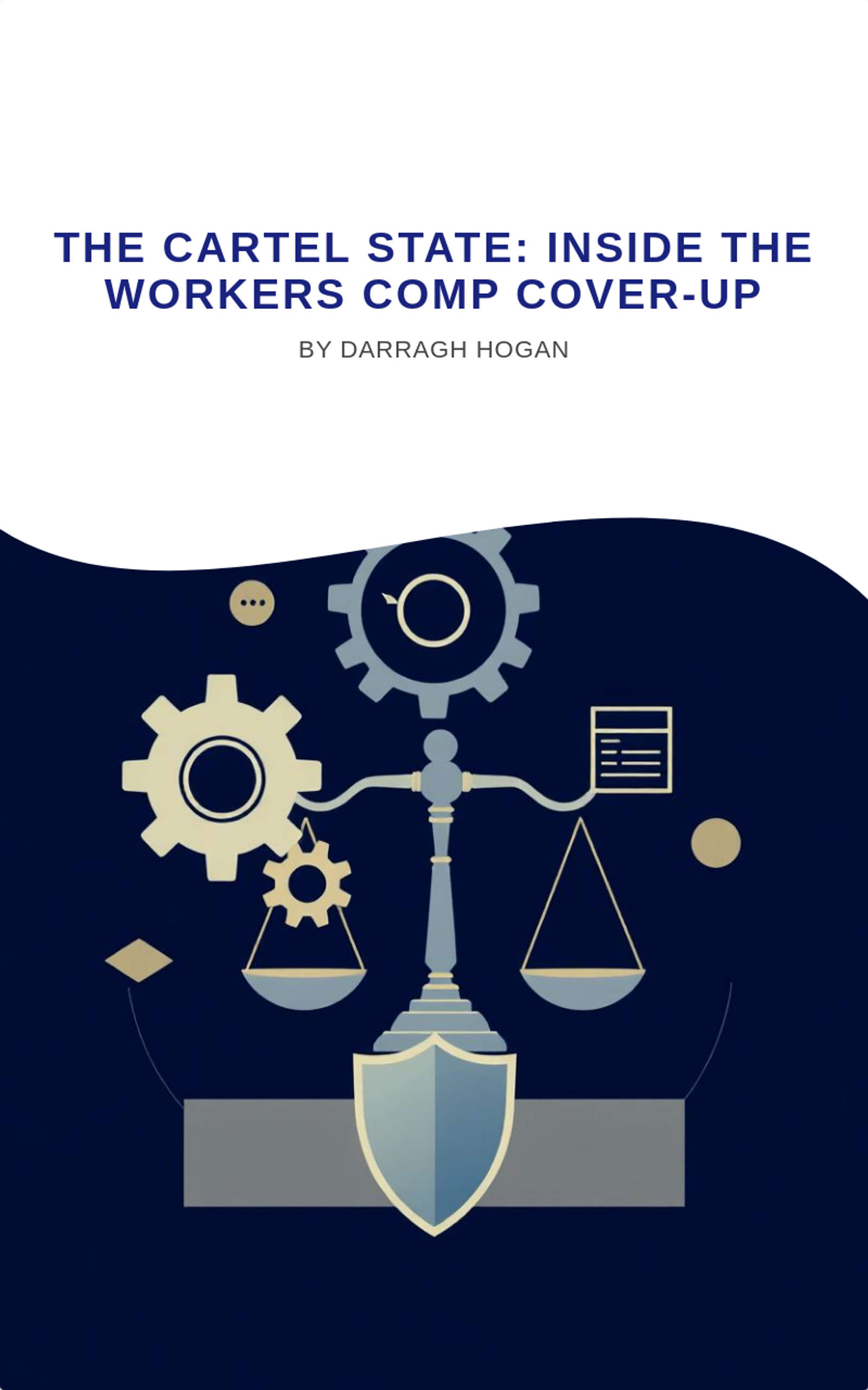 THE CARTEL STATE: Inside the Workers Comp Cover-Up 