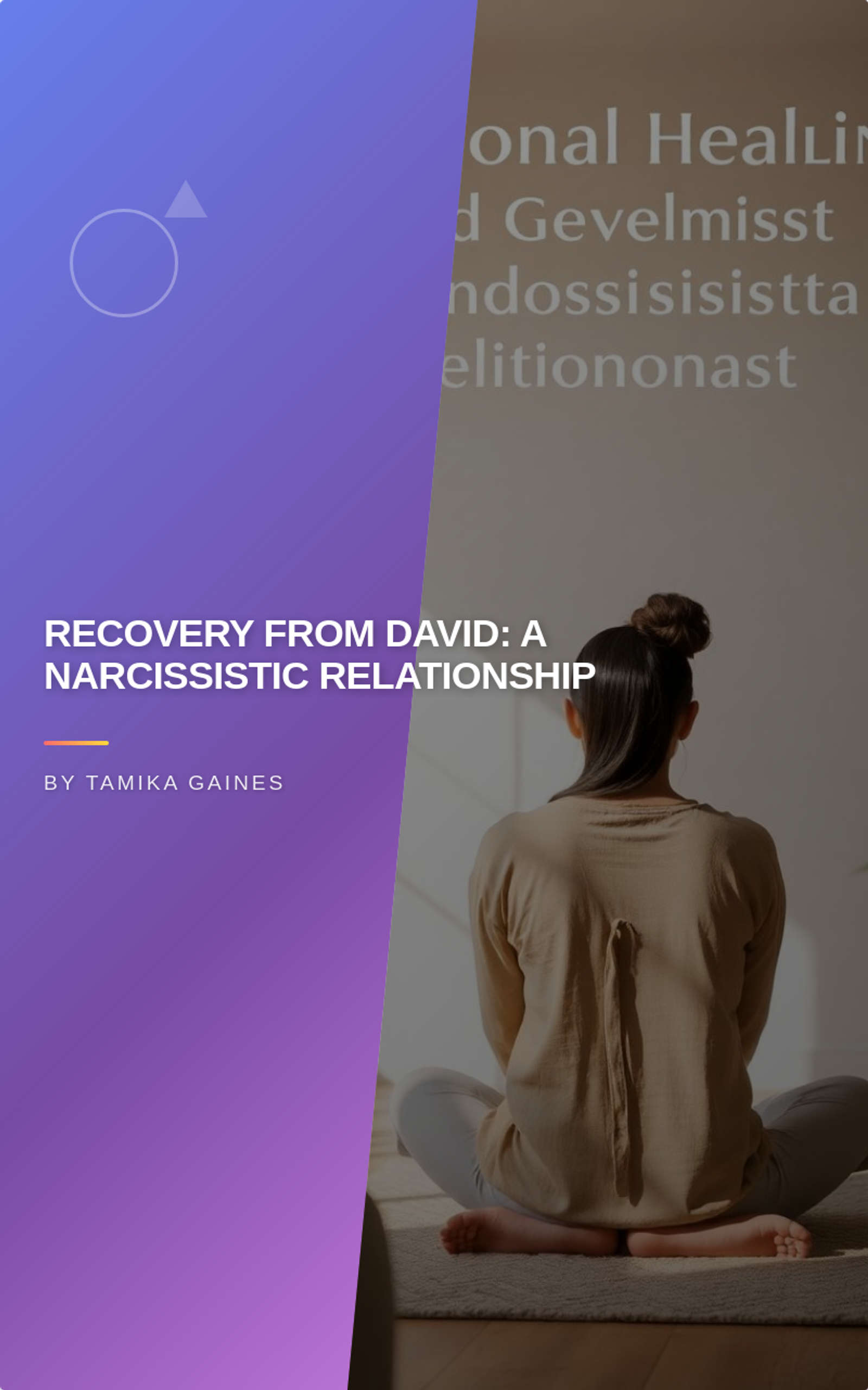 Recovery from DAVID: A  Narcissistic Relationship 