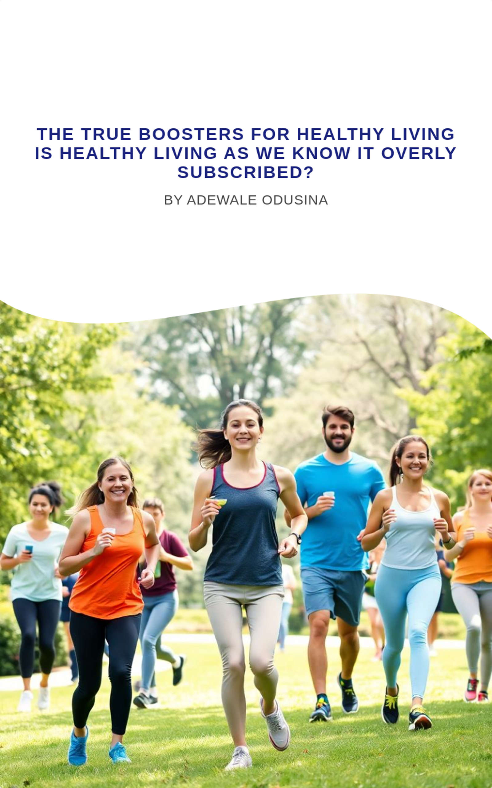 The True Boosters for Healthy Living: Is Healthy Living as We Know It Overly Subscribed?