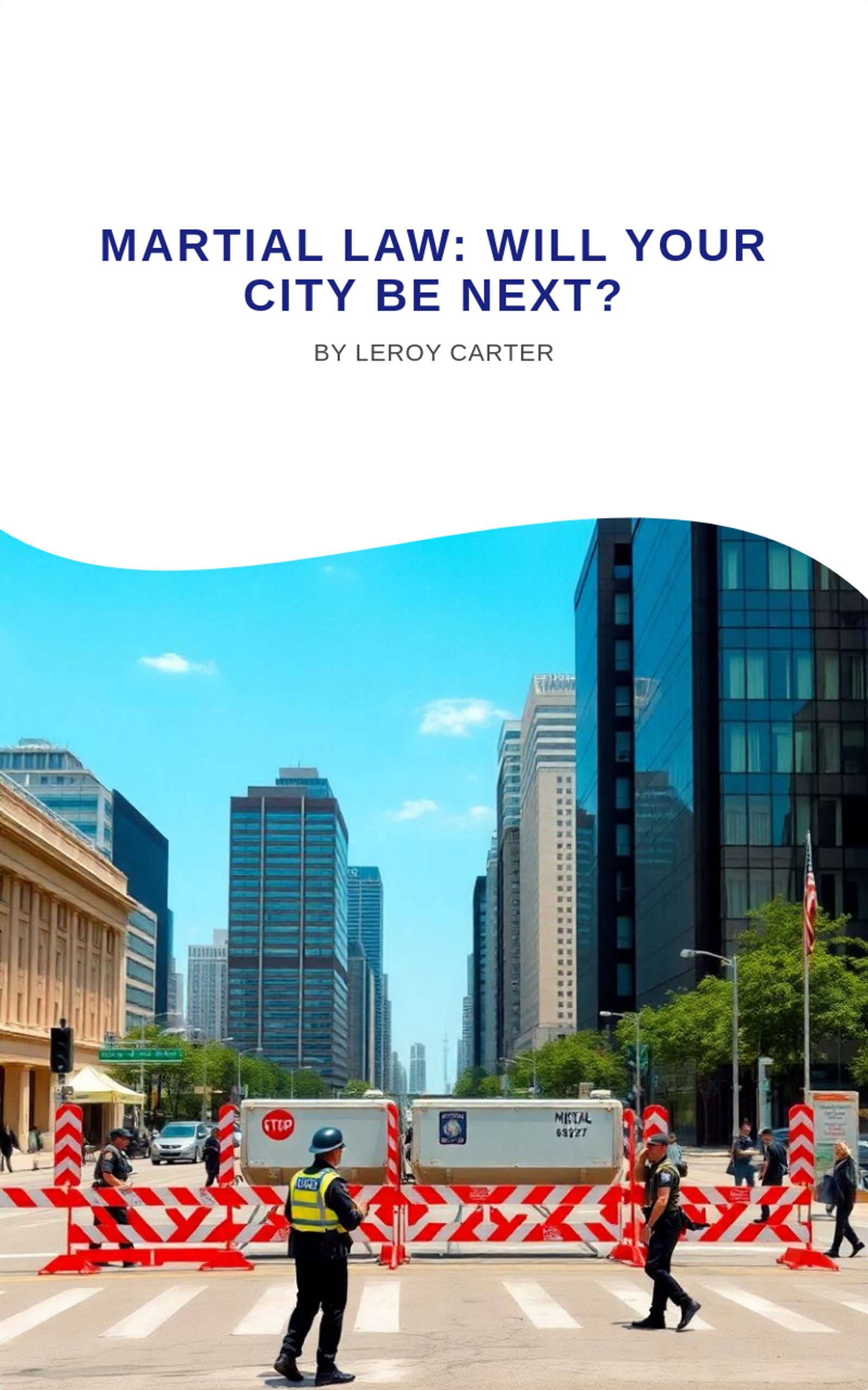 MARTIAL LAW: WILL YOUR CITY BE NEXT?