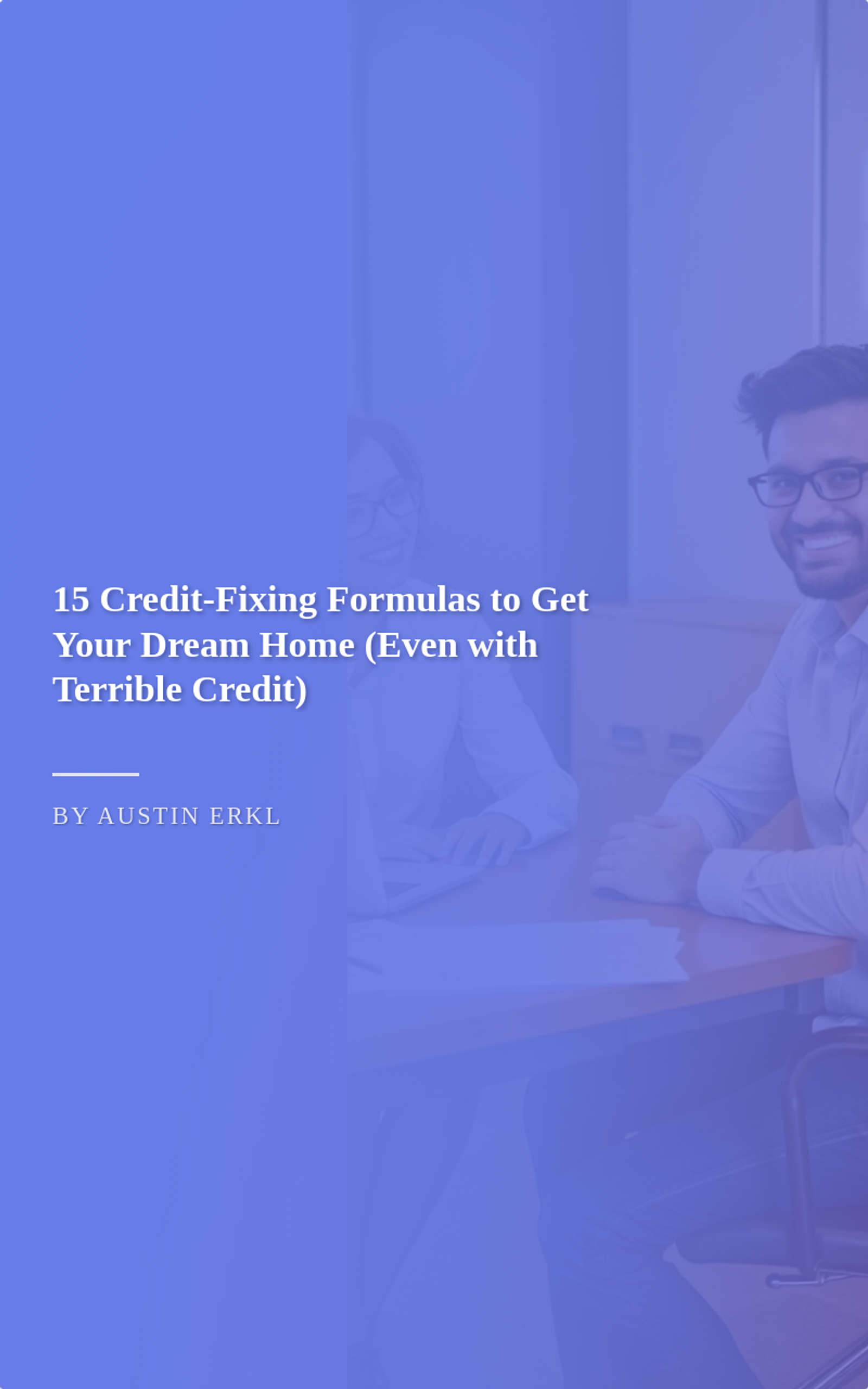 15 Credit-Fixing Formulas to Get Your Dream Home (Even with Terrible Credit)