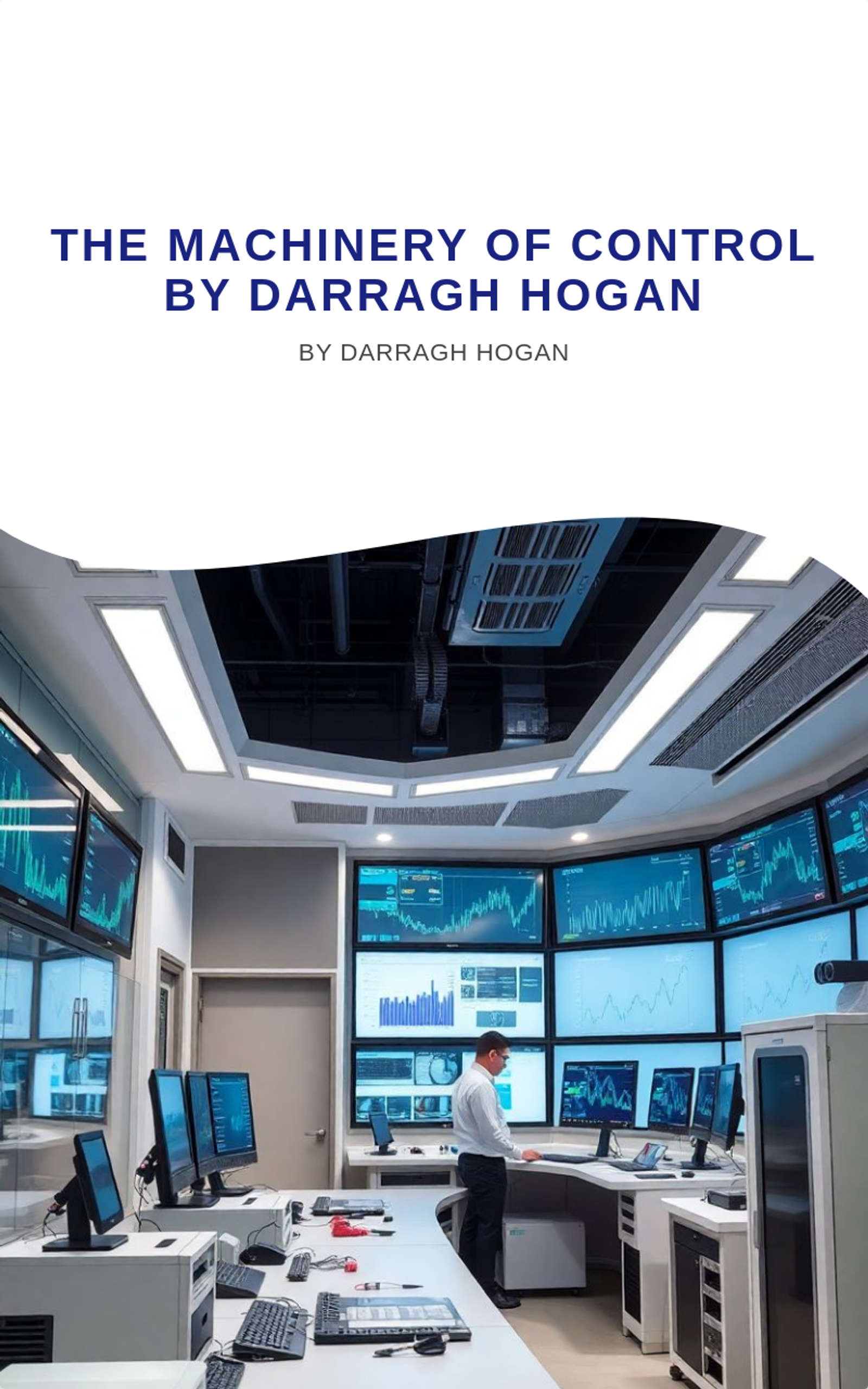 The Machinery of Control BY Darragh Hogan 
