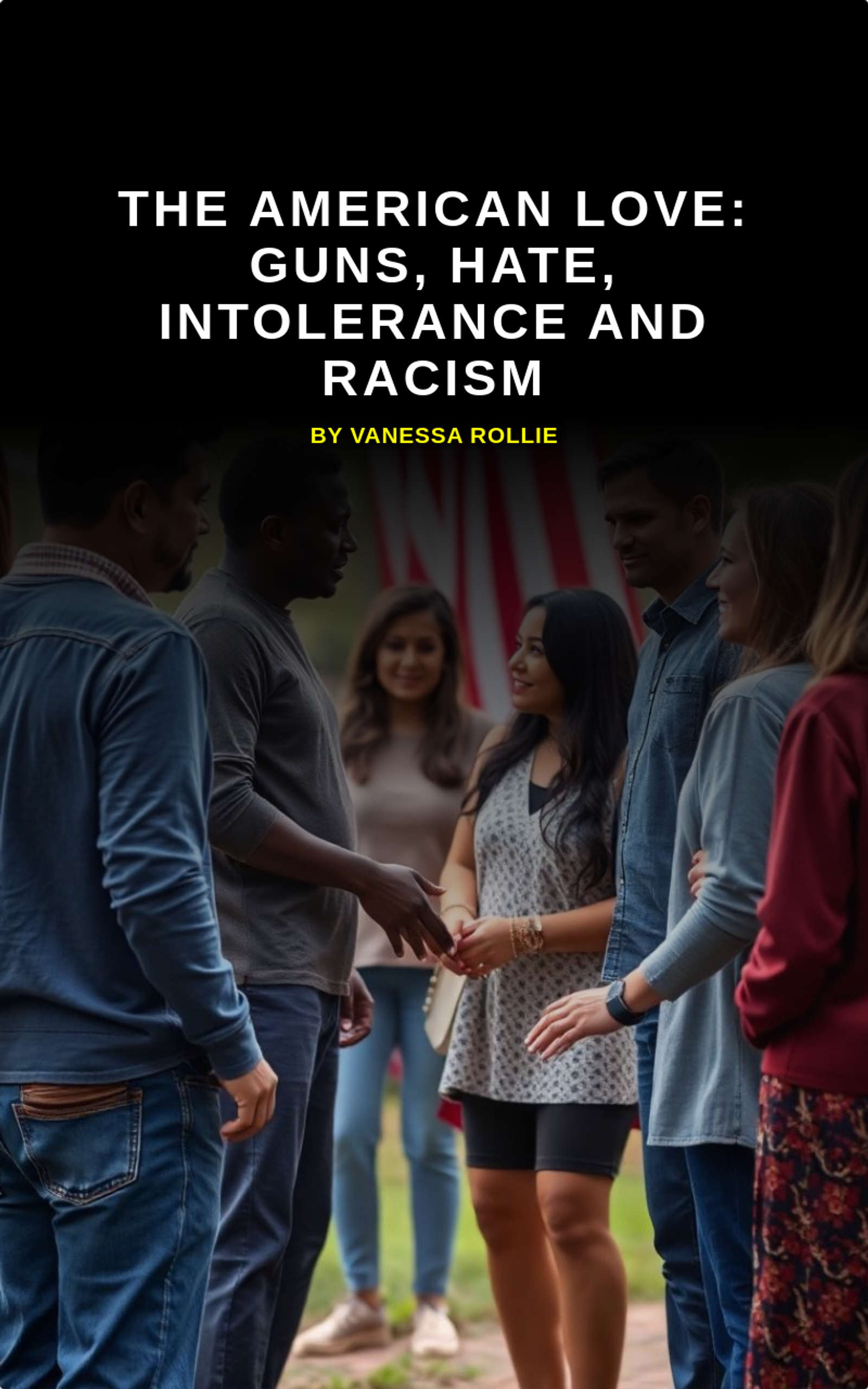 The American Love: Guns, Hate, Intolerance and Racism