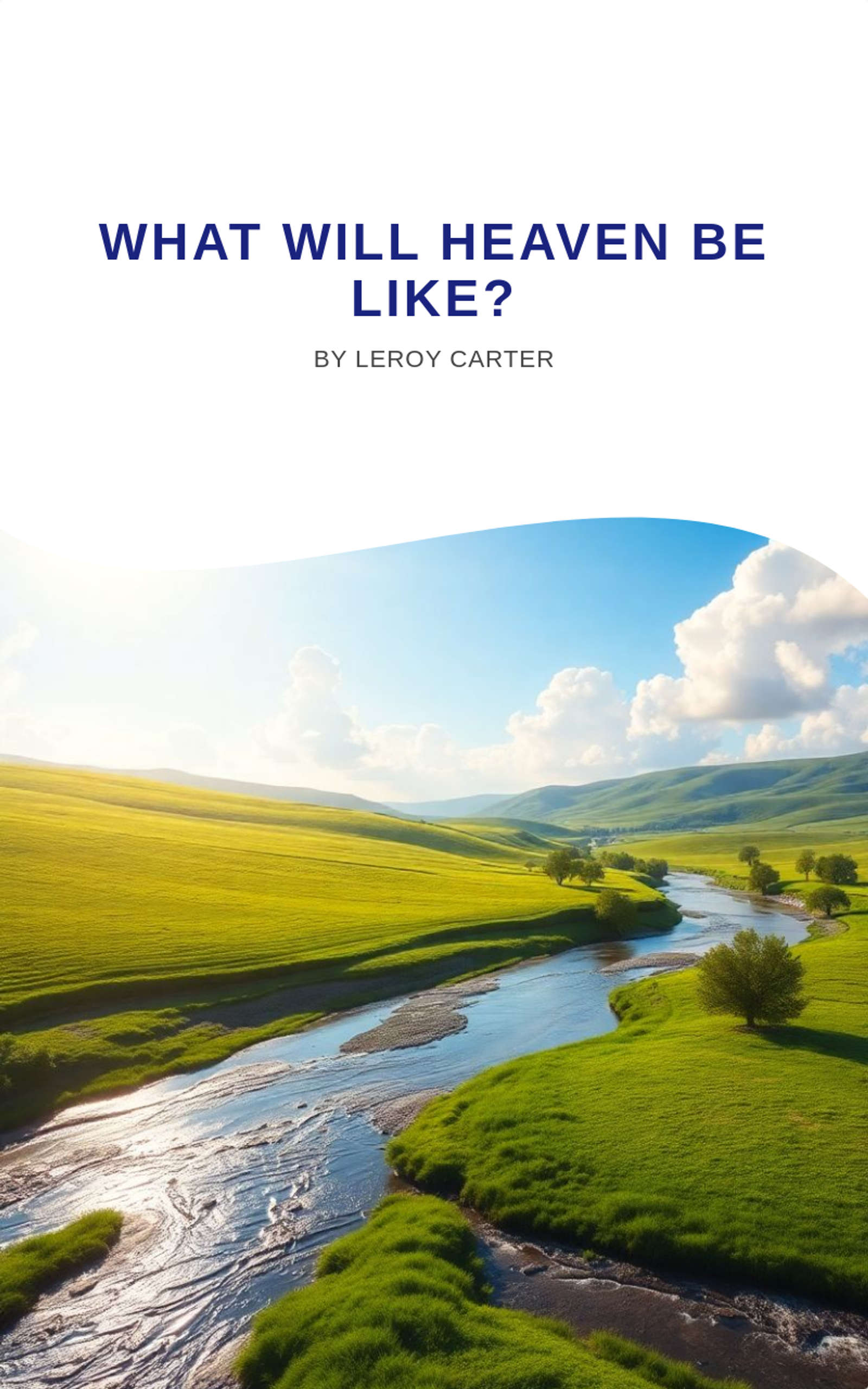 WHAT WILL HEAVEN BE LIKE?