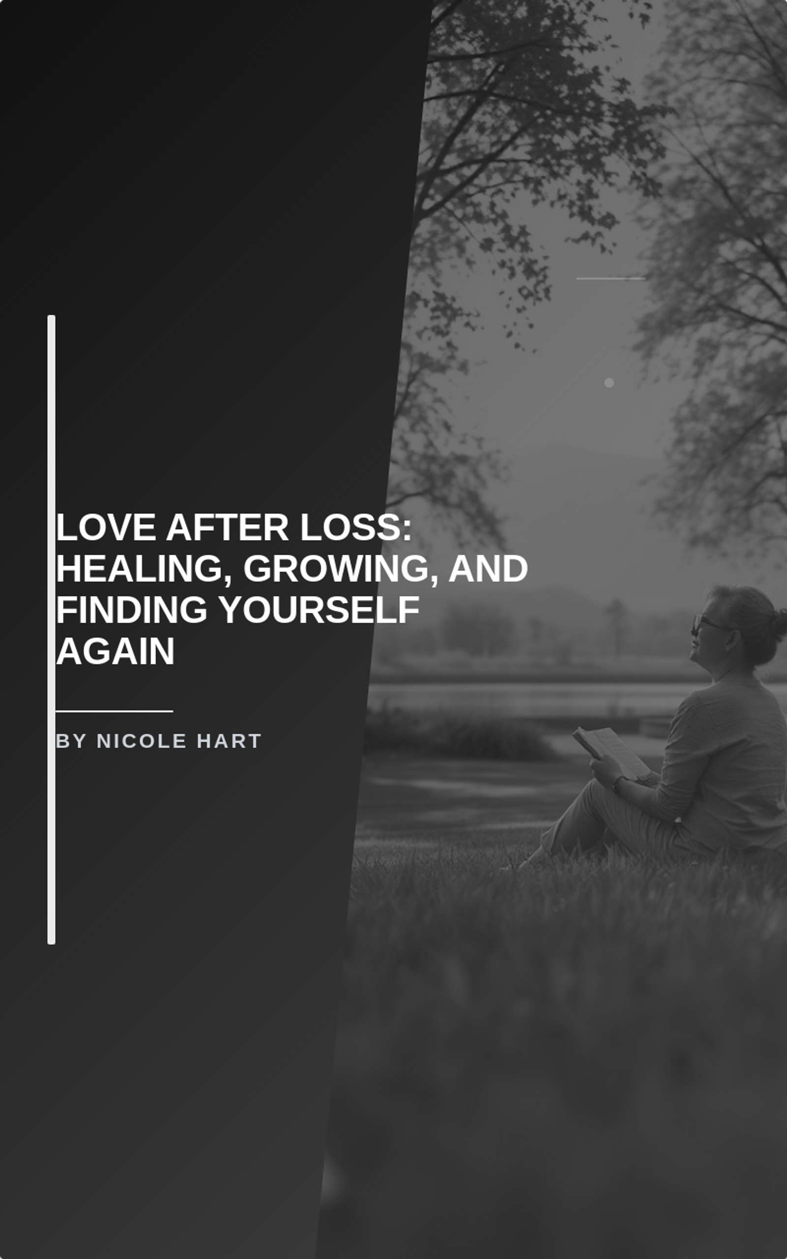 Love After Loss: Healing, Growing, and Finding Yourself Again