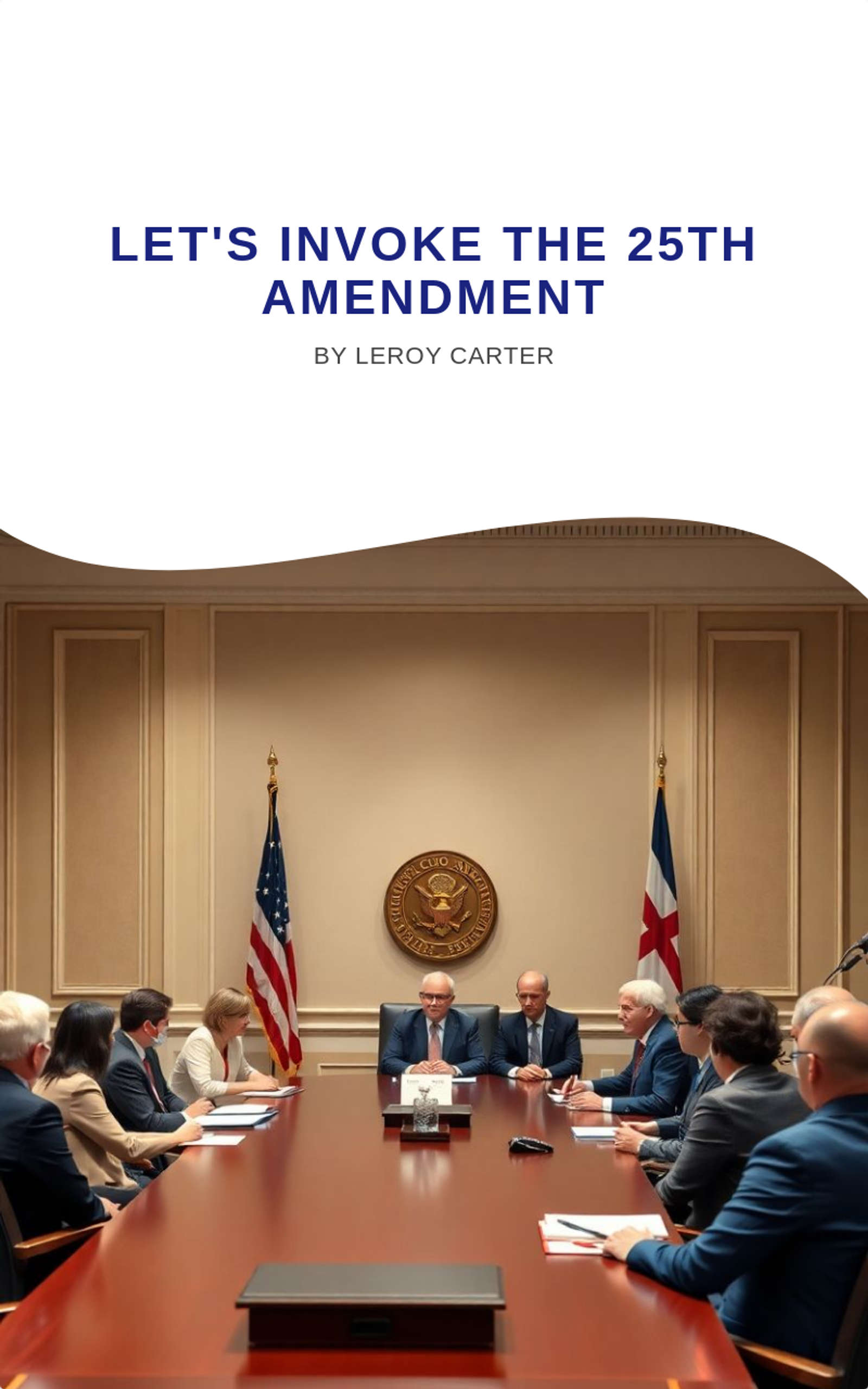 LET'S INVOKE THE 25TH AMENDMENT