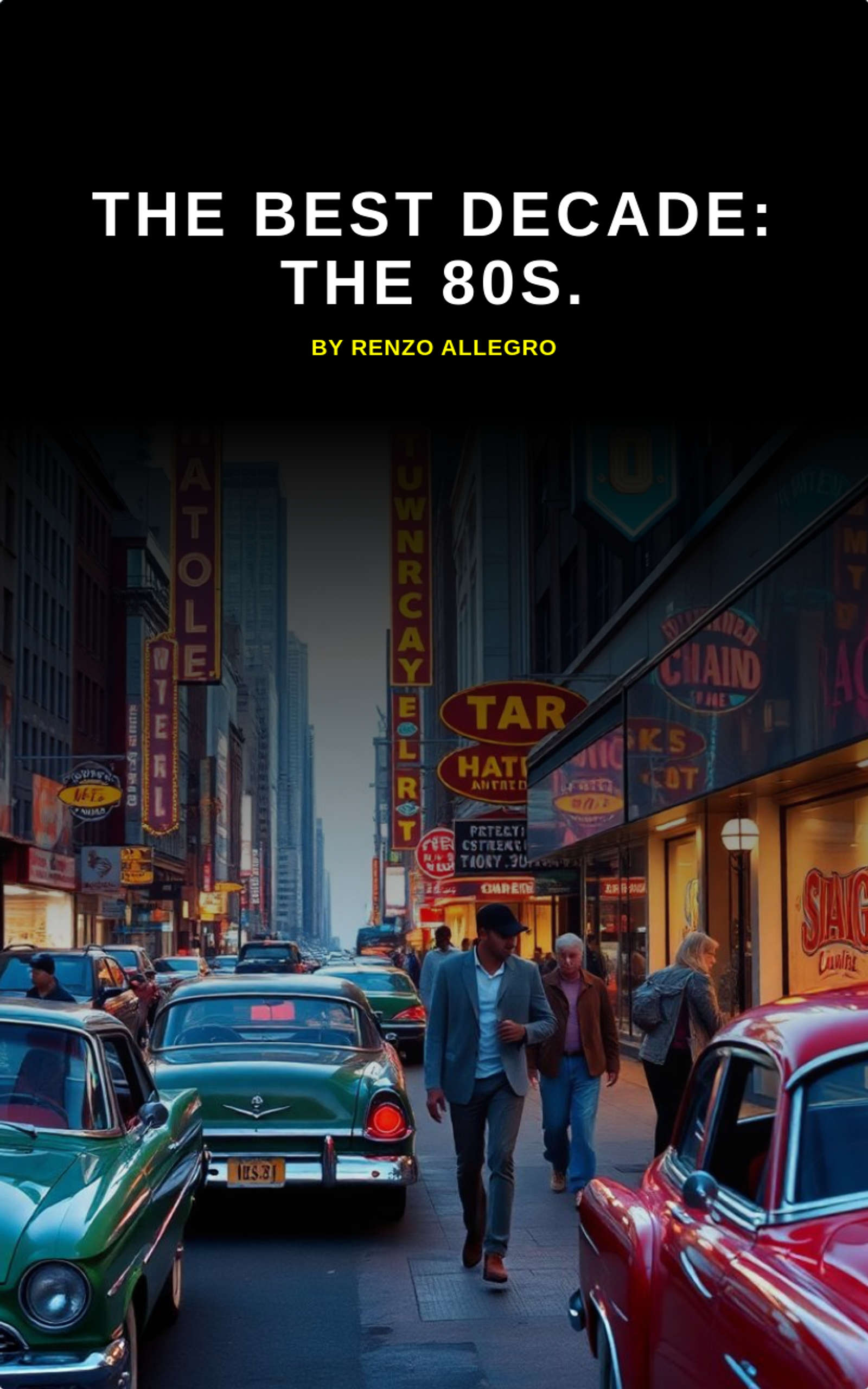 The Best Decade: The 80s.