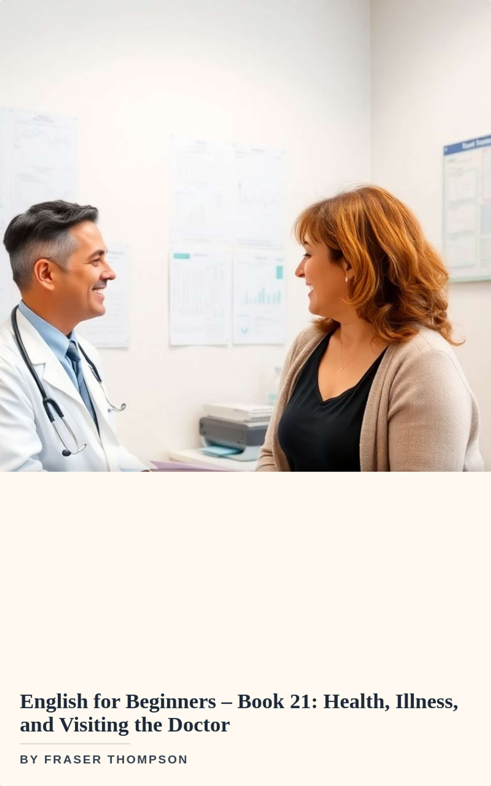 English for Beginners – Book 21: Health, Illness, and Visiting the Doctor