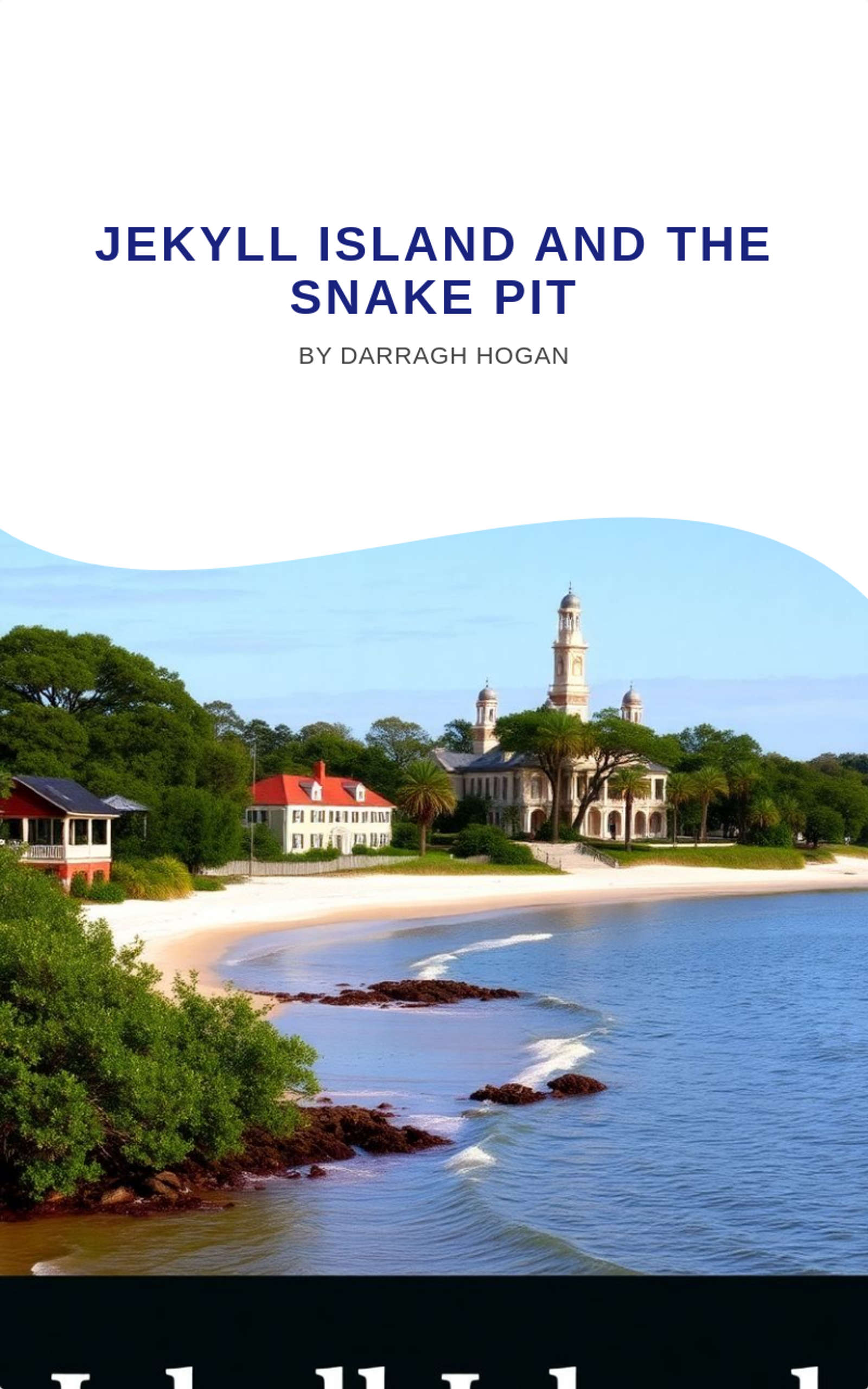 Jekyll Island and the snake pit