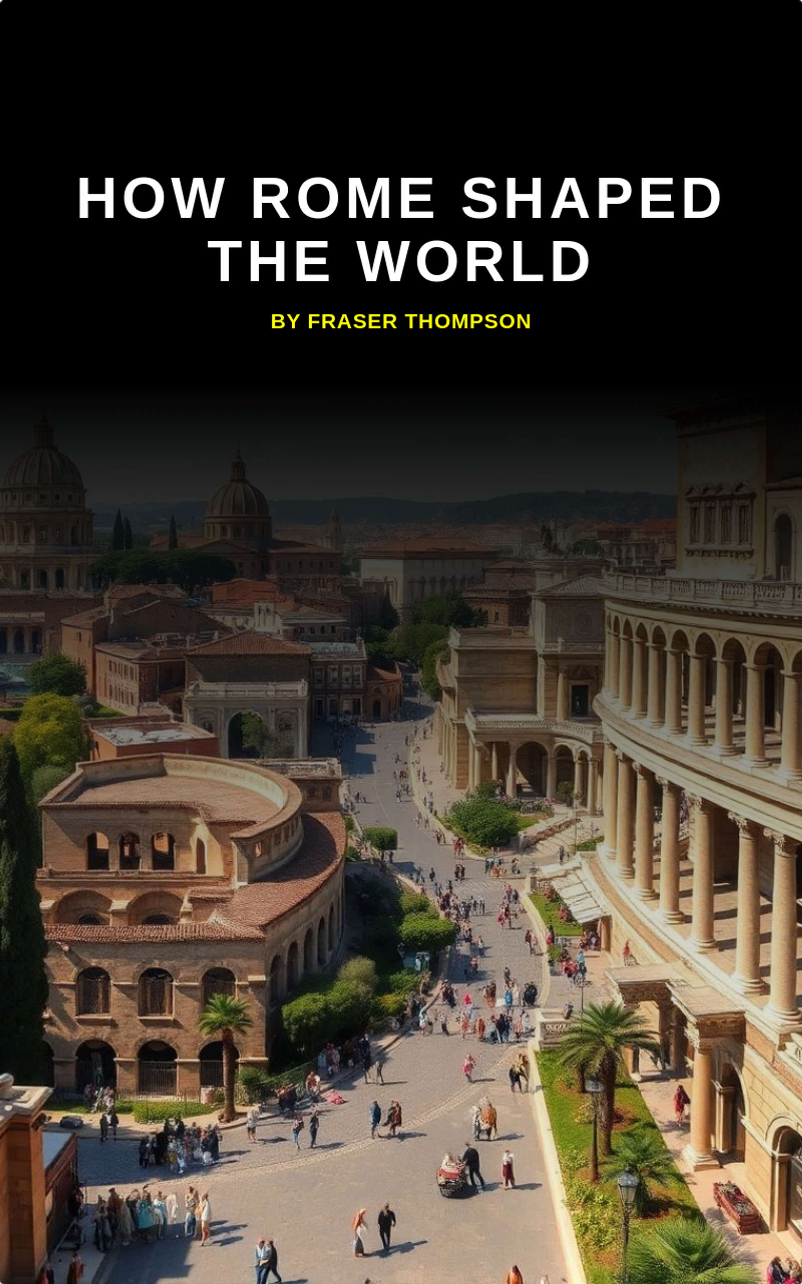 How Rome Shaped The World
