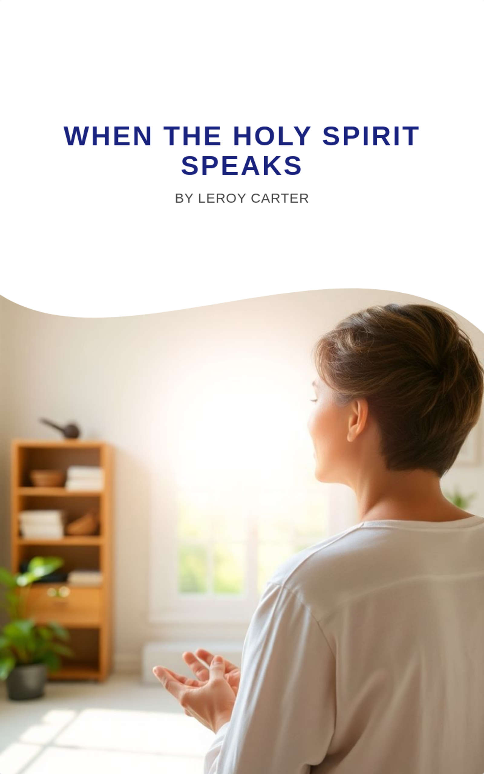 WHEN THE HOLY SPIRIT SPEAKS by LeRoy H Carter Jr