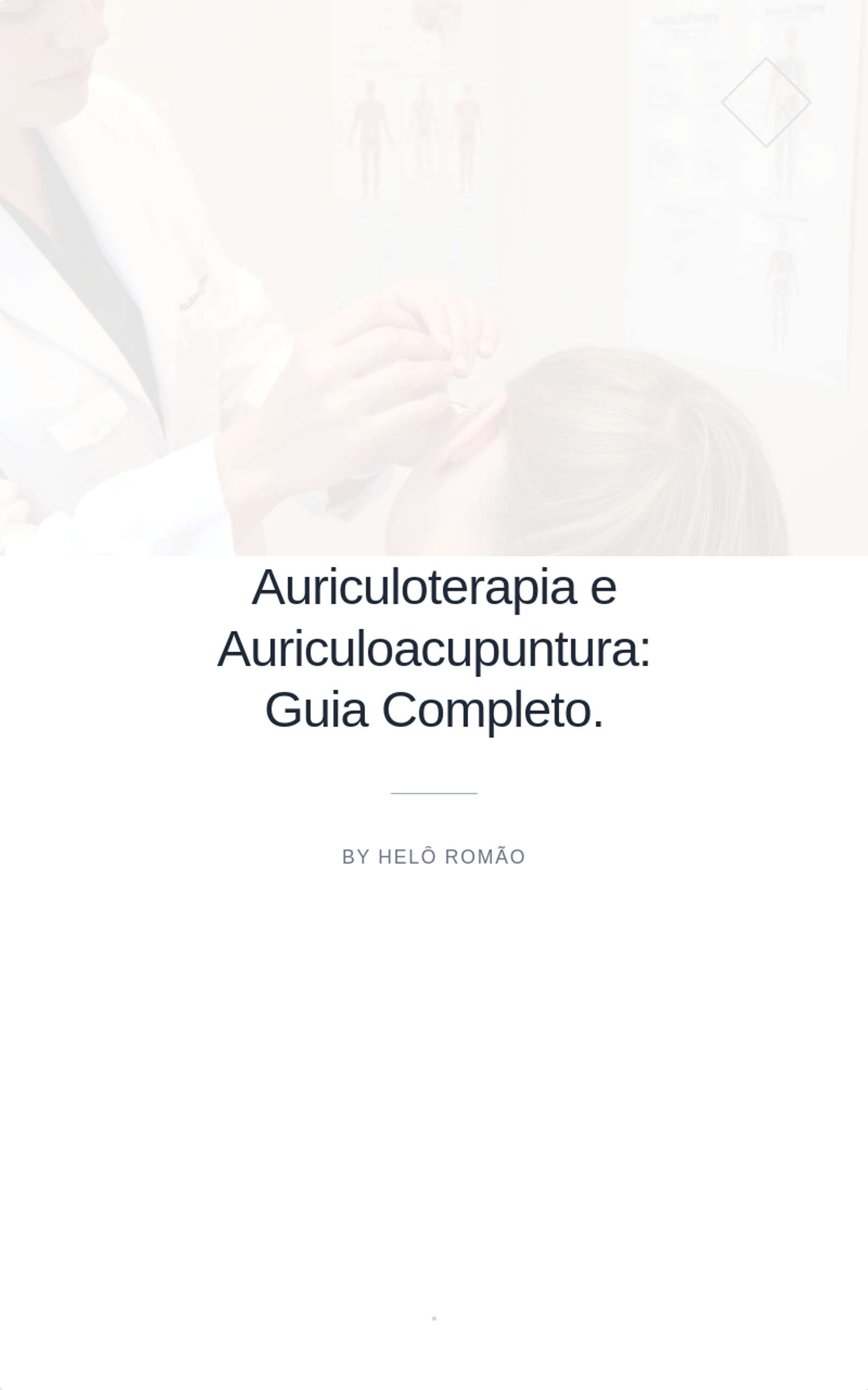 Auriculoterapia e Auriculoacupuntura: Guia Completo.