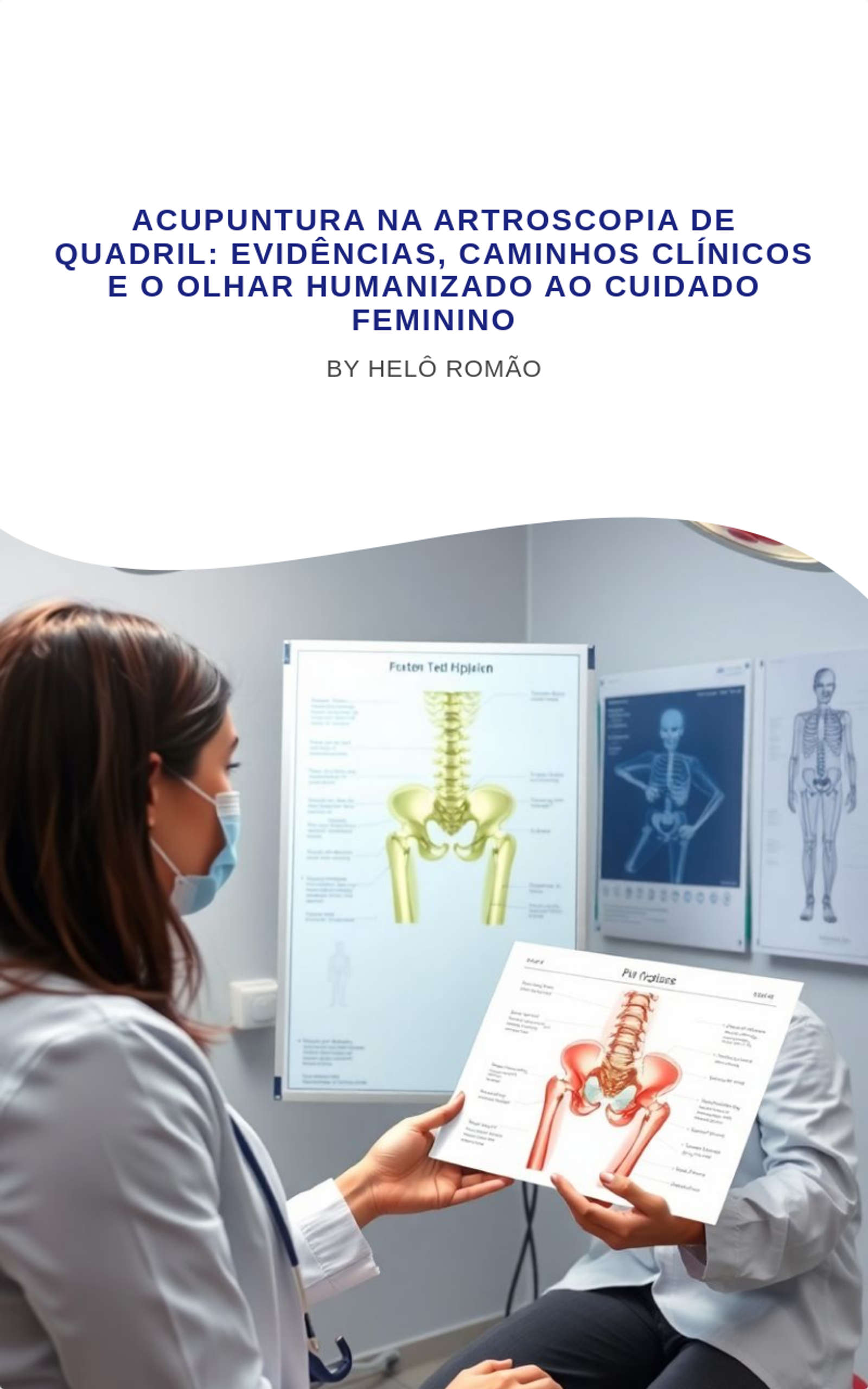 Acupuntura na Artroscopia de Quadril: Evidências, Caminhos Clínicos e o Olhar Humanizado ao Cuidado Feminino